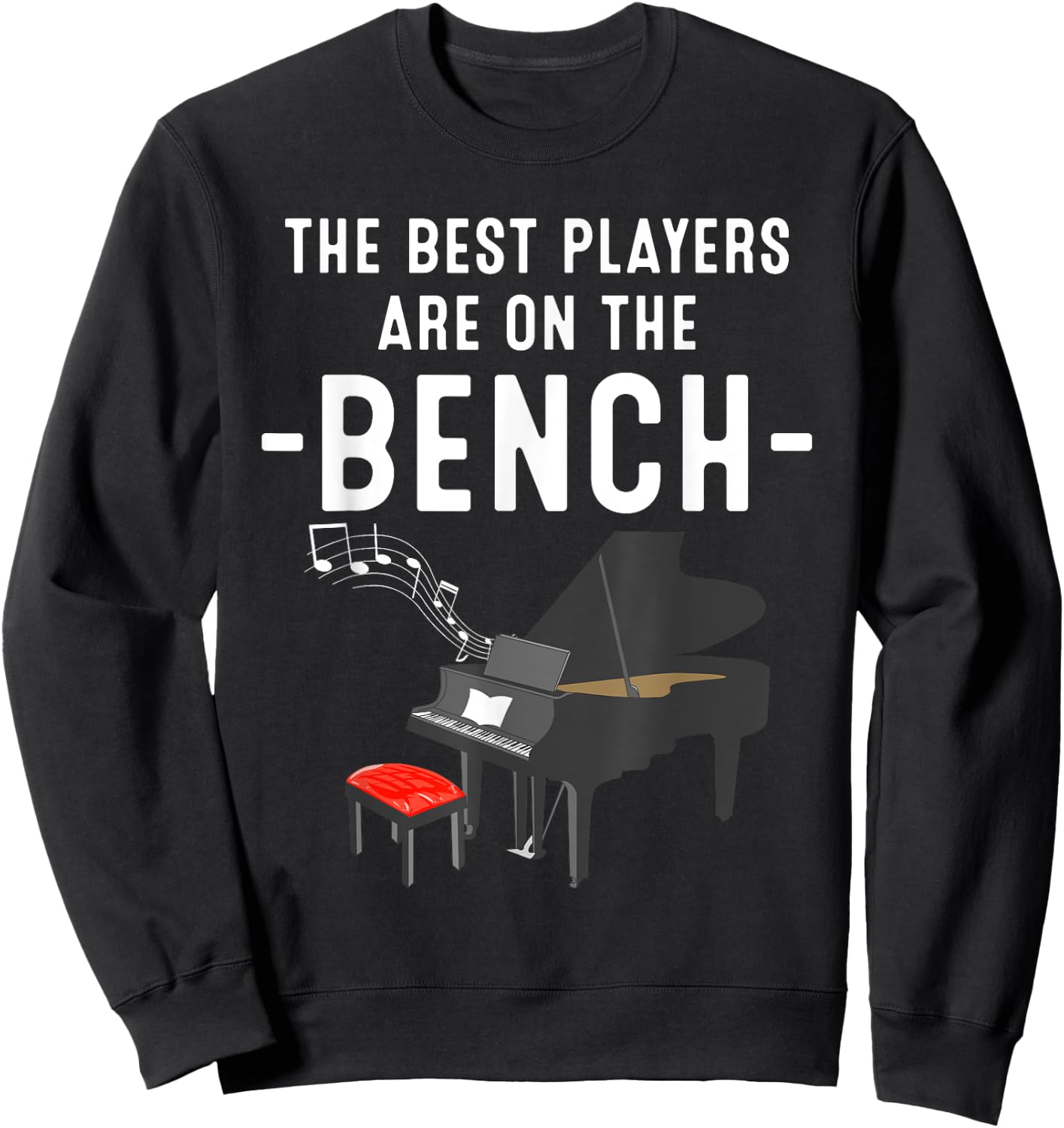 Funny Piano Player Gift Cute Bench Pianist Sweatshirt - Sweatshirt | Black