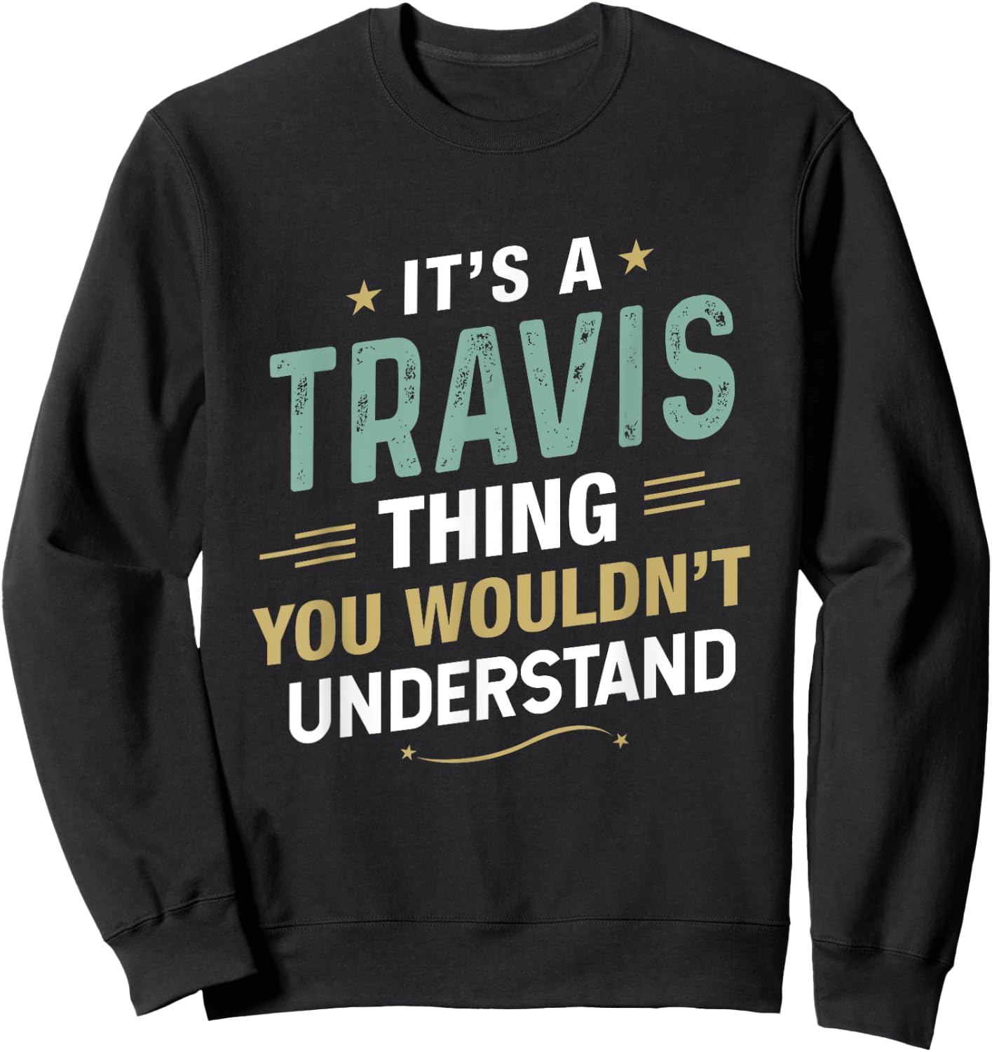 It’s a Travis Thing you wouldn’t understand First Name Sweatshirt - Sweatshirt | Black