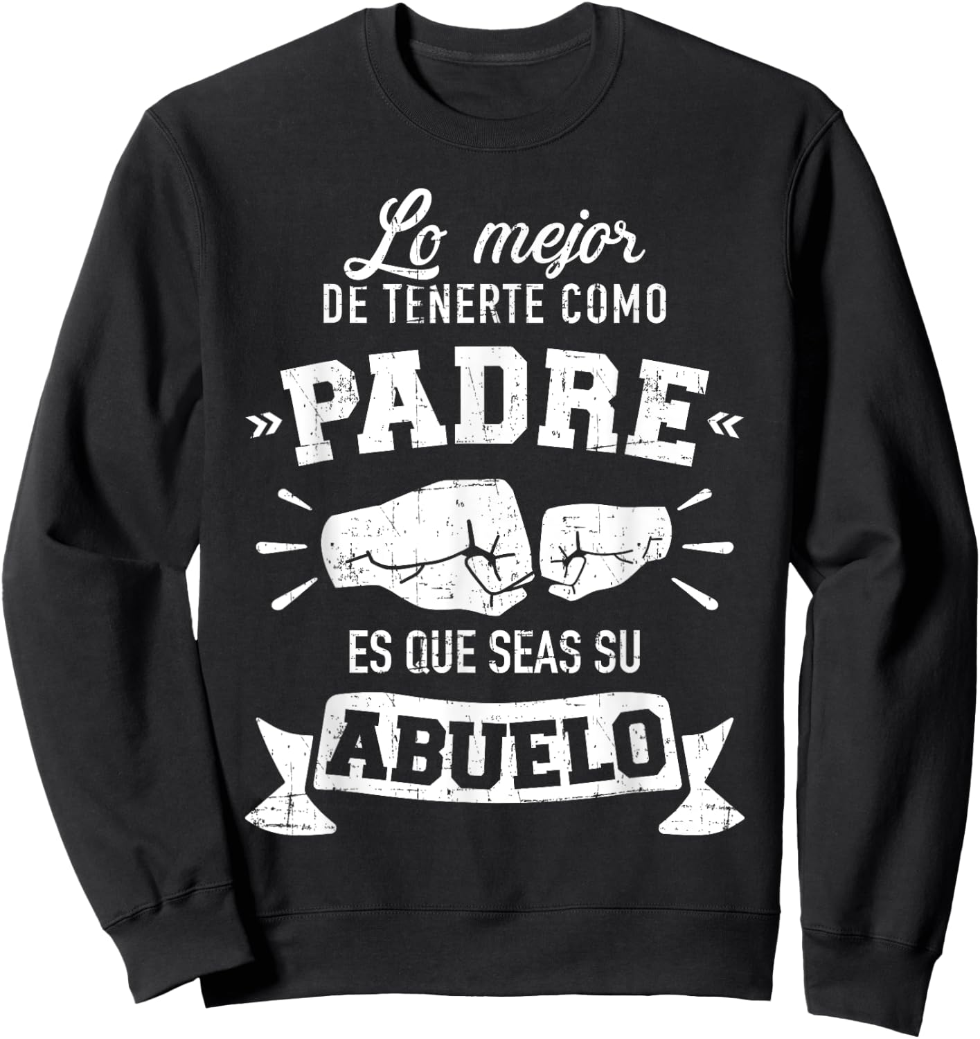 Lo mejor cosa tenerte como padre es que seas su como abuelo Sweatshirt - Sweatshirt | Black