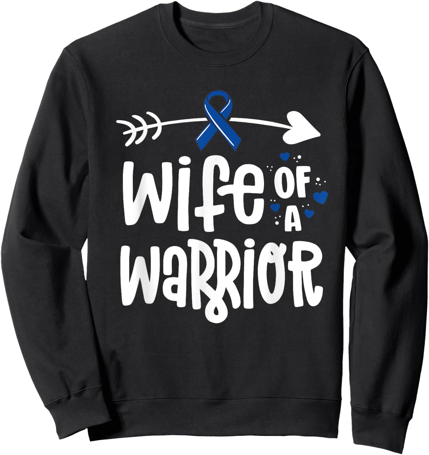 Wife of a Warrior Blue Ribbon Family Colon Cancer Awareness Sweatshirt - Sweatshirt | Black