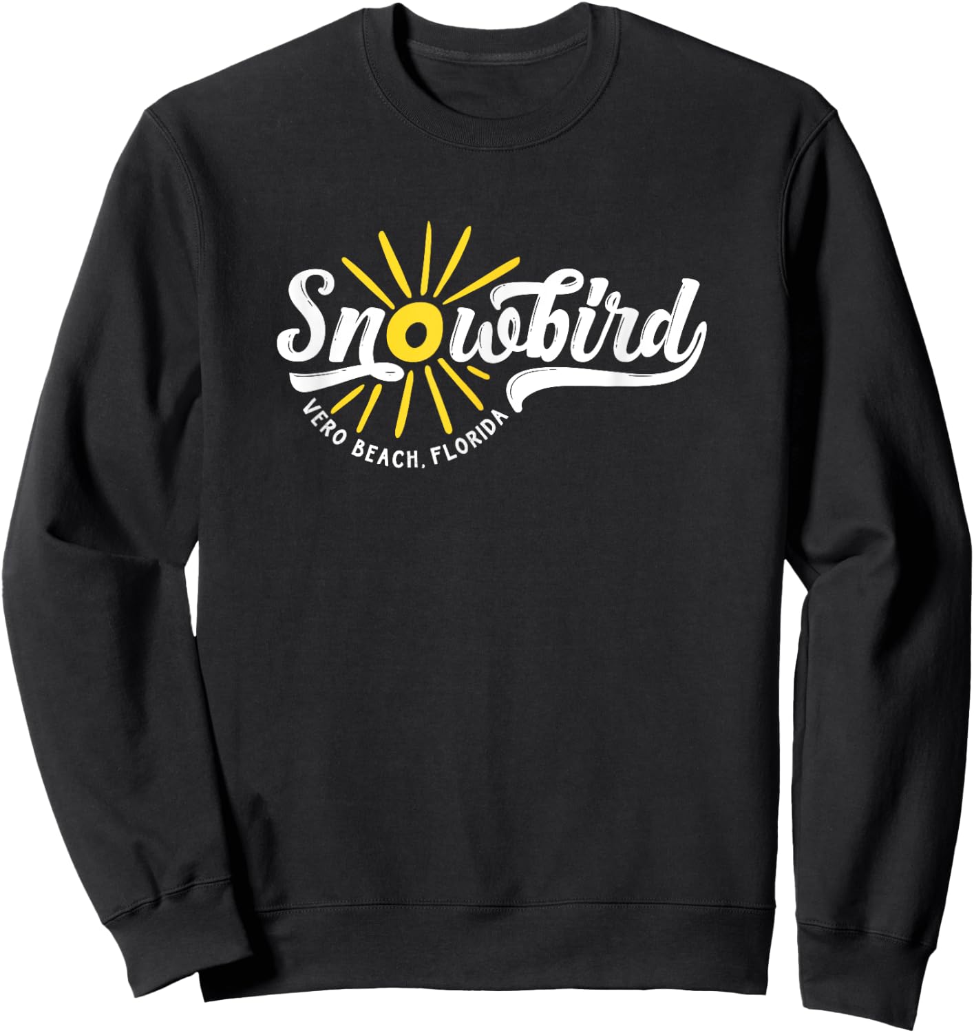 Snowbird Vero Beach Florida for the Winter Sweatshirt - Sweatshirt | Black