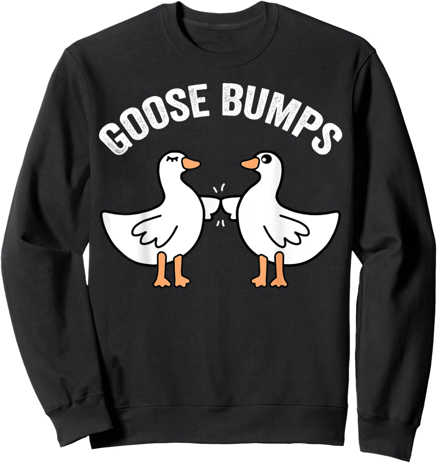 Funny Goose Bumps goosebumps fist bump geese goose mamma dad Sweatshirt - Sweatshirt | Black