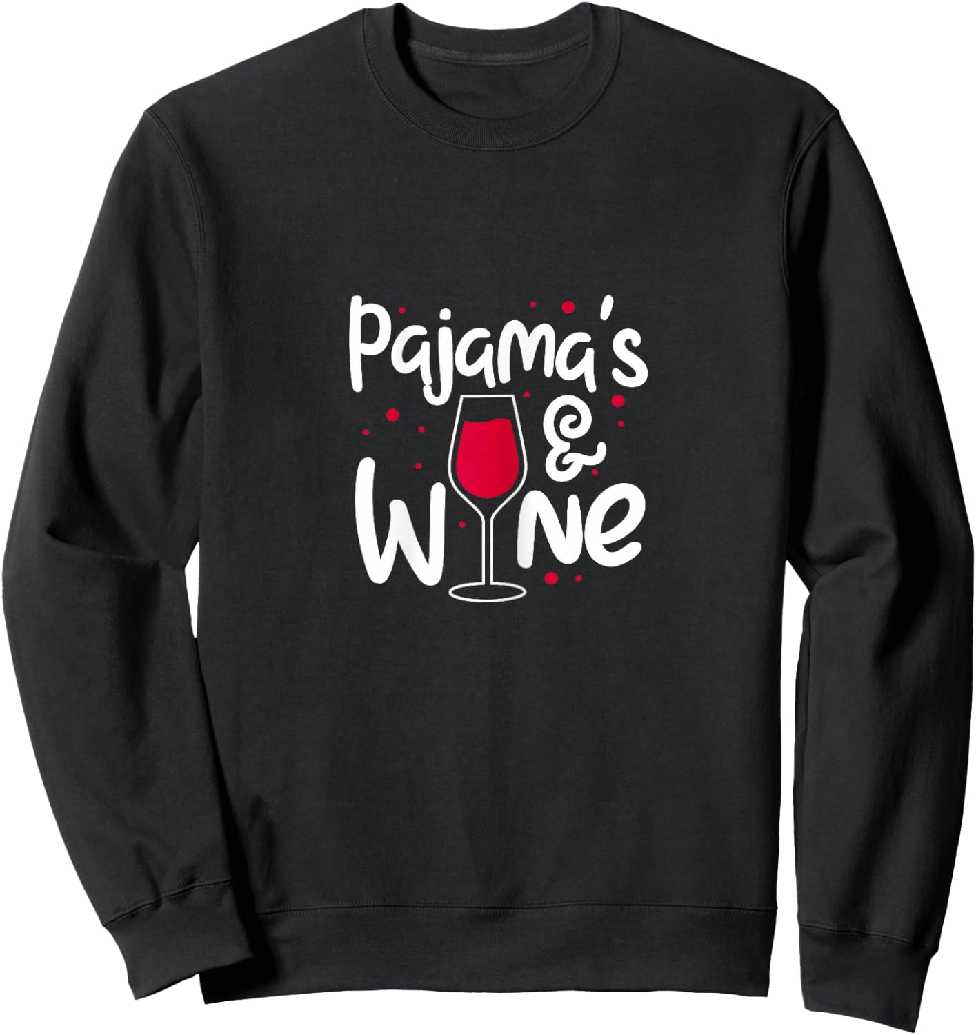 Wine Pajamas Funny Wine Glass Pajama Drinking Party Sweatshirt - Sweatshirt | Black