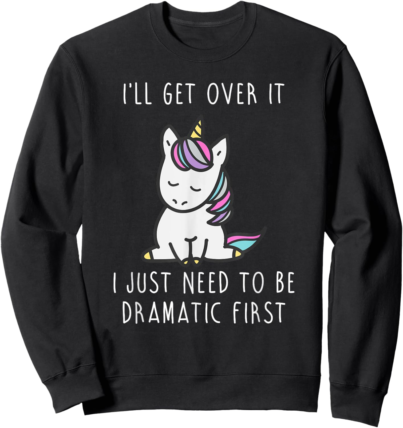 Just Need To Be Dramatic Shirts For Kids Unicorn Shirt Sweatshirt - Sweatshirt | Black