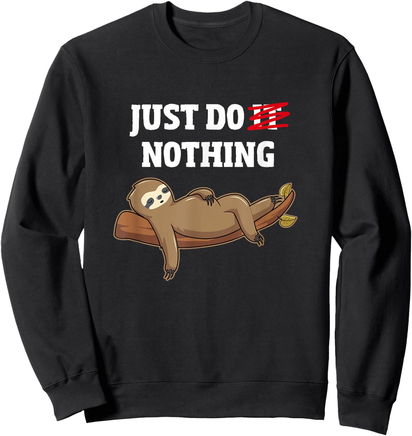 Just Do Nothing - Funny Lazy Sloth Sweatshirt - Sweatshirt | Black