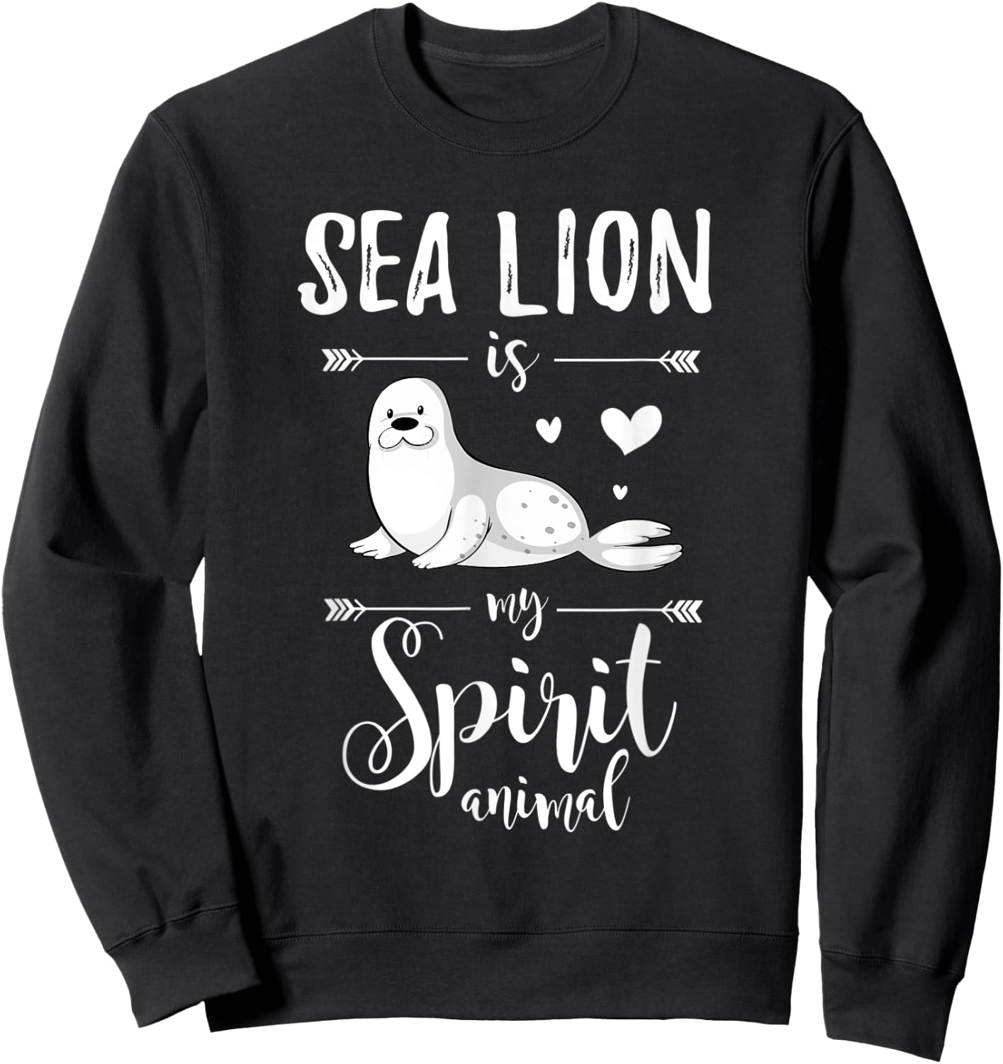 Sea Lion Is My Spirit Animal Sea Lion Sweatshirt - Sweatshirt | Black
