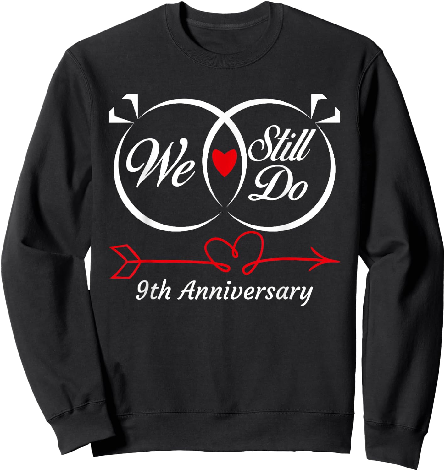 We Still Do 9th Anniversary 9 Years Of Marriage Couple Idea Sweatshirt - Sweatshirt | Black
