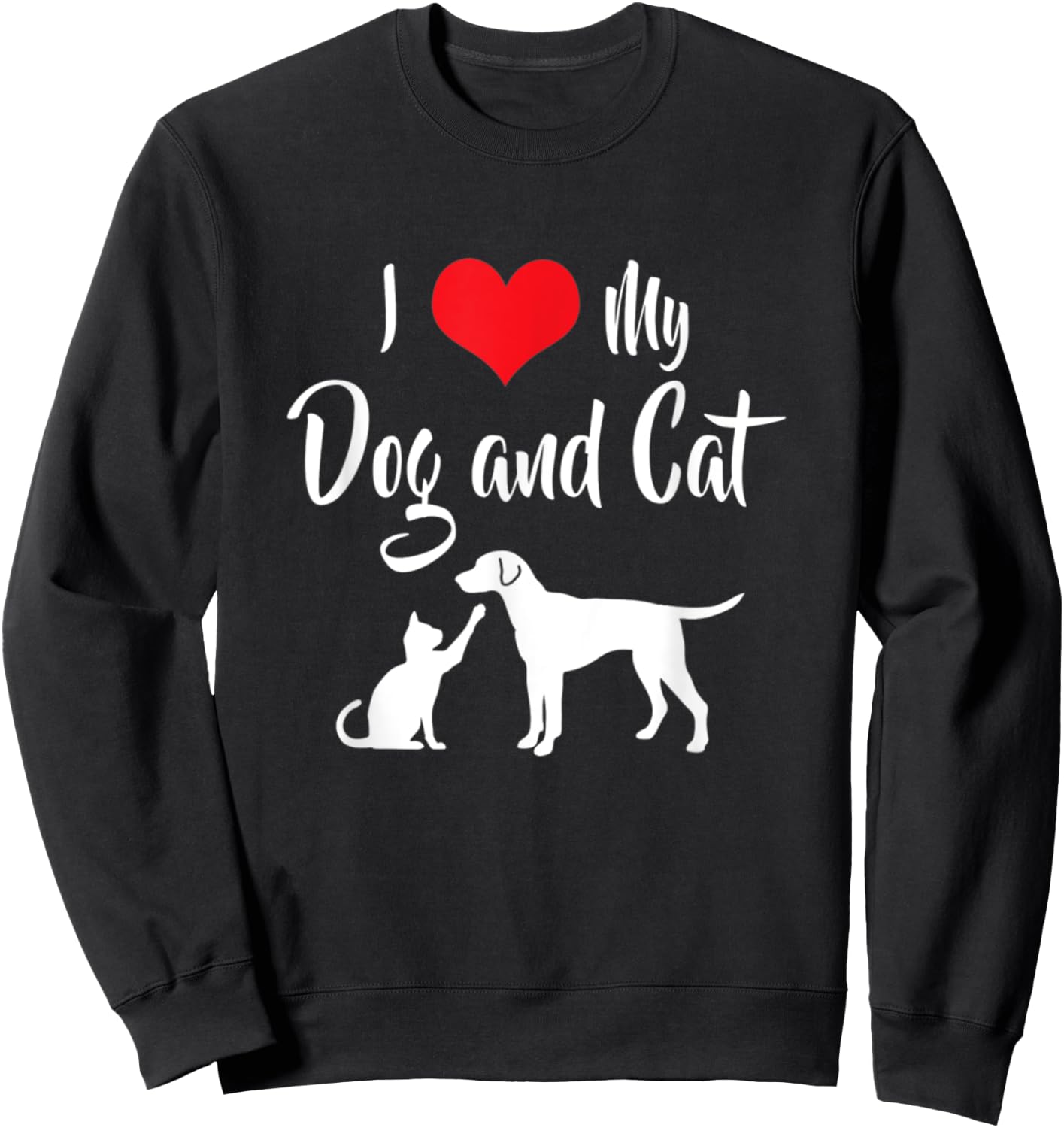 I Love My Dog And Cat Sweatshirt - Sweatshirt | Black