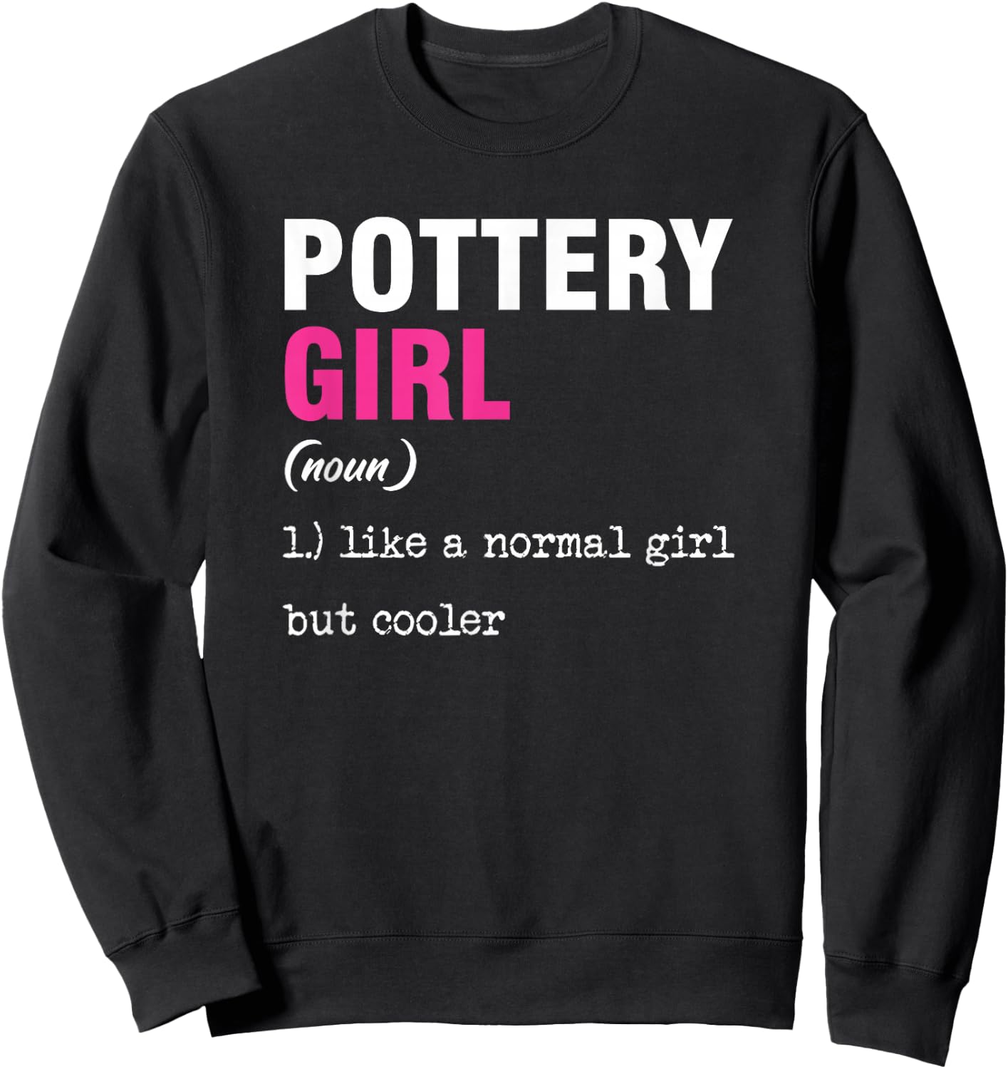 Potteress Ceramic Pottery Pottery Handmade Clay Gift Sweatshirt - Sweatshirt | Black