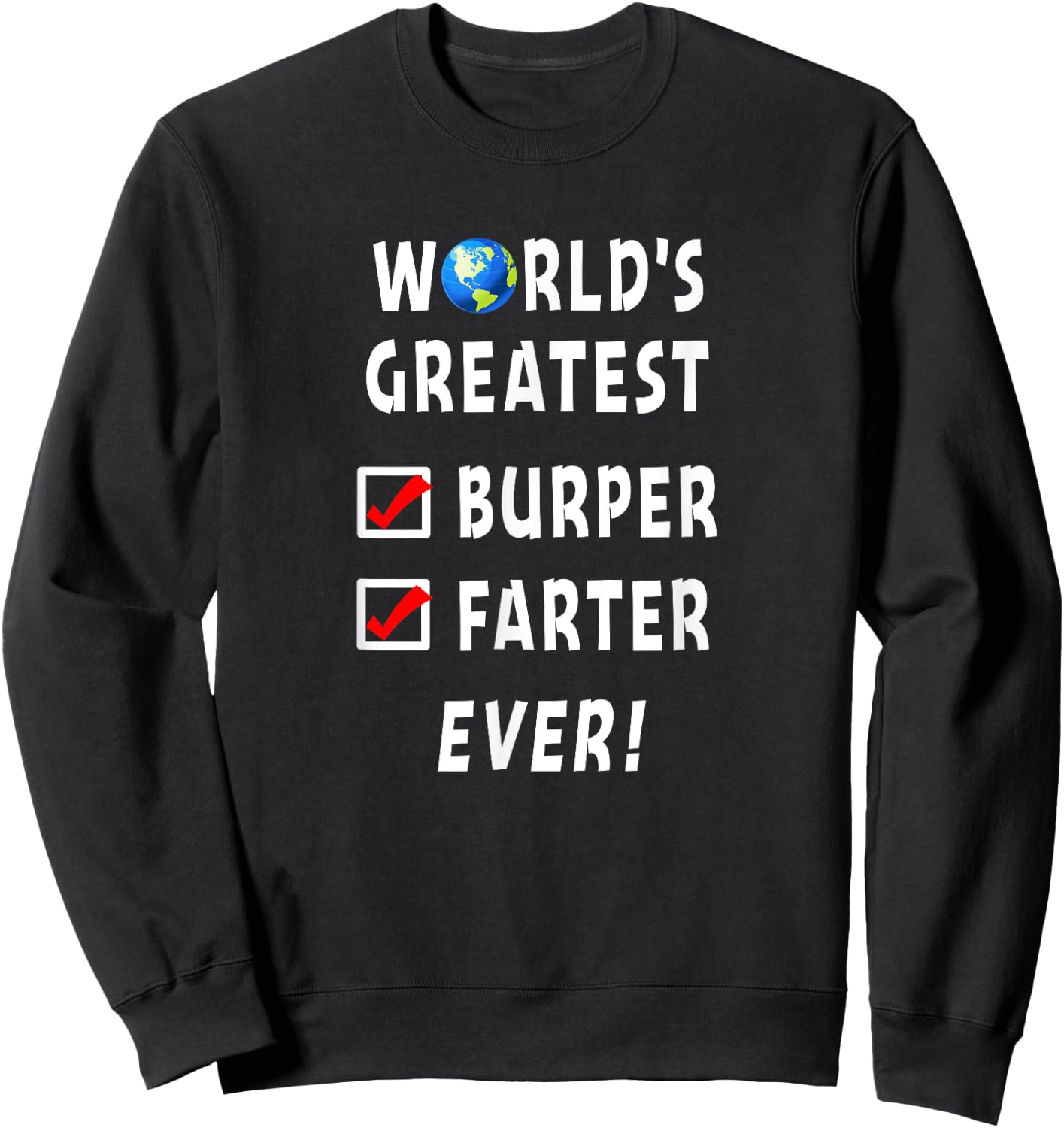 World's Greatest Burper Farter Funny Farting Burp Checklist Sweatshirt - Sweatshirt | Black