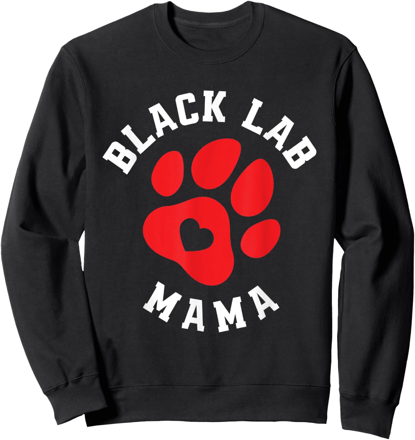 Cute Black Lab Mama Labrador Mom Dog Owner Funny Labrador Sweatshirt - Sweatshirt | Black