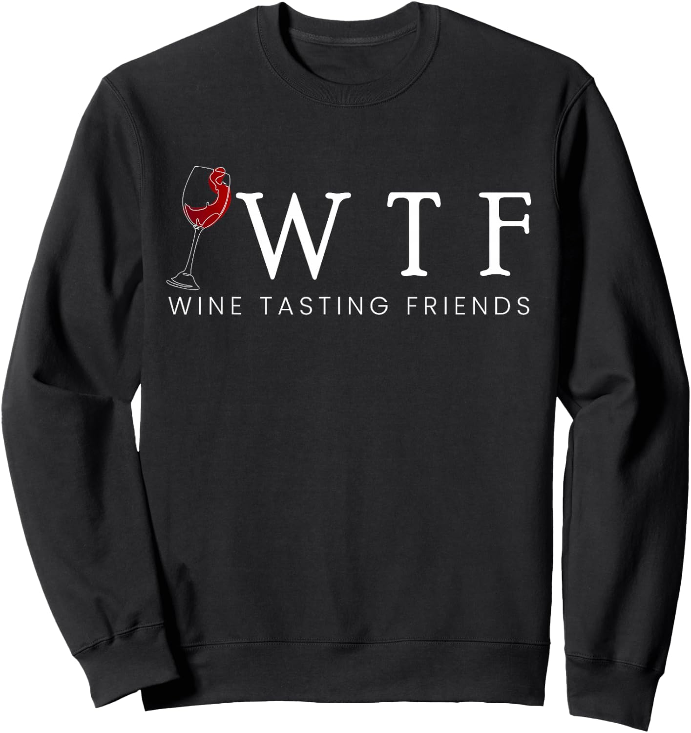 WTF Wine Tasting Friends Wine Tasting Wine Tasting Wine Sweatshirt - Sweatshirt | Black