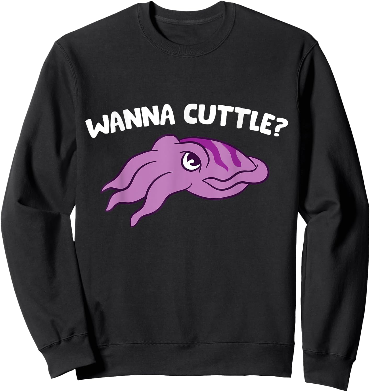 Wanna Cuttle Funy Cuttlefish Sweatshirt - Sweatshirt | Black