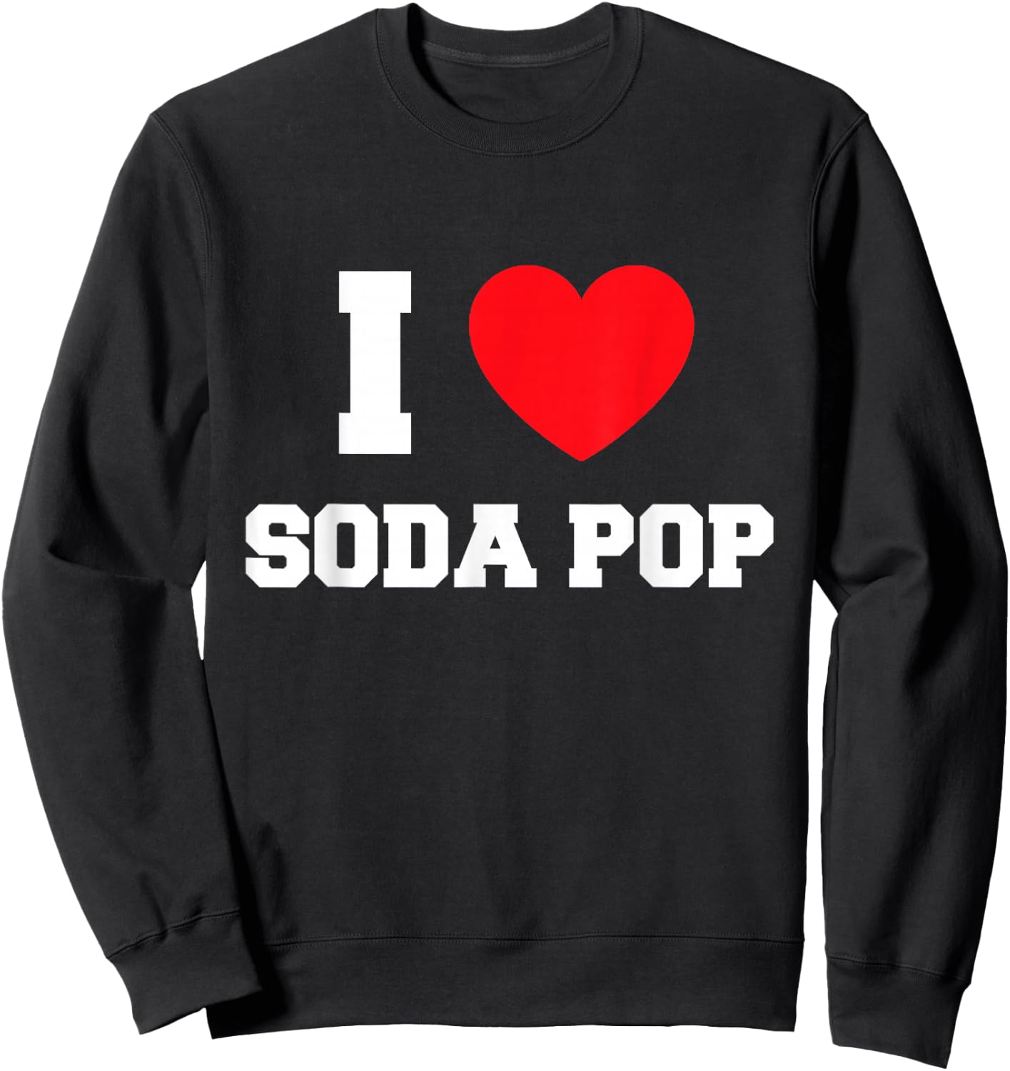 I Love Soda Pop Sweatshirt - Sweatshirt | Black