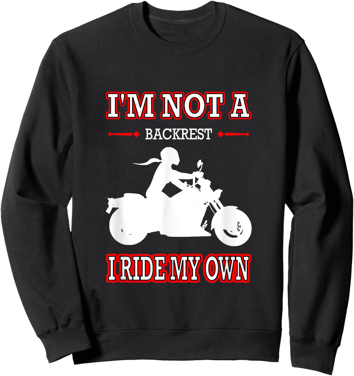 Women's Motorcycle I'm Not A Backrest I Ride My Own Sweatshirt - Sweatshirt | Black
