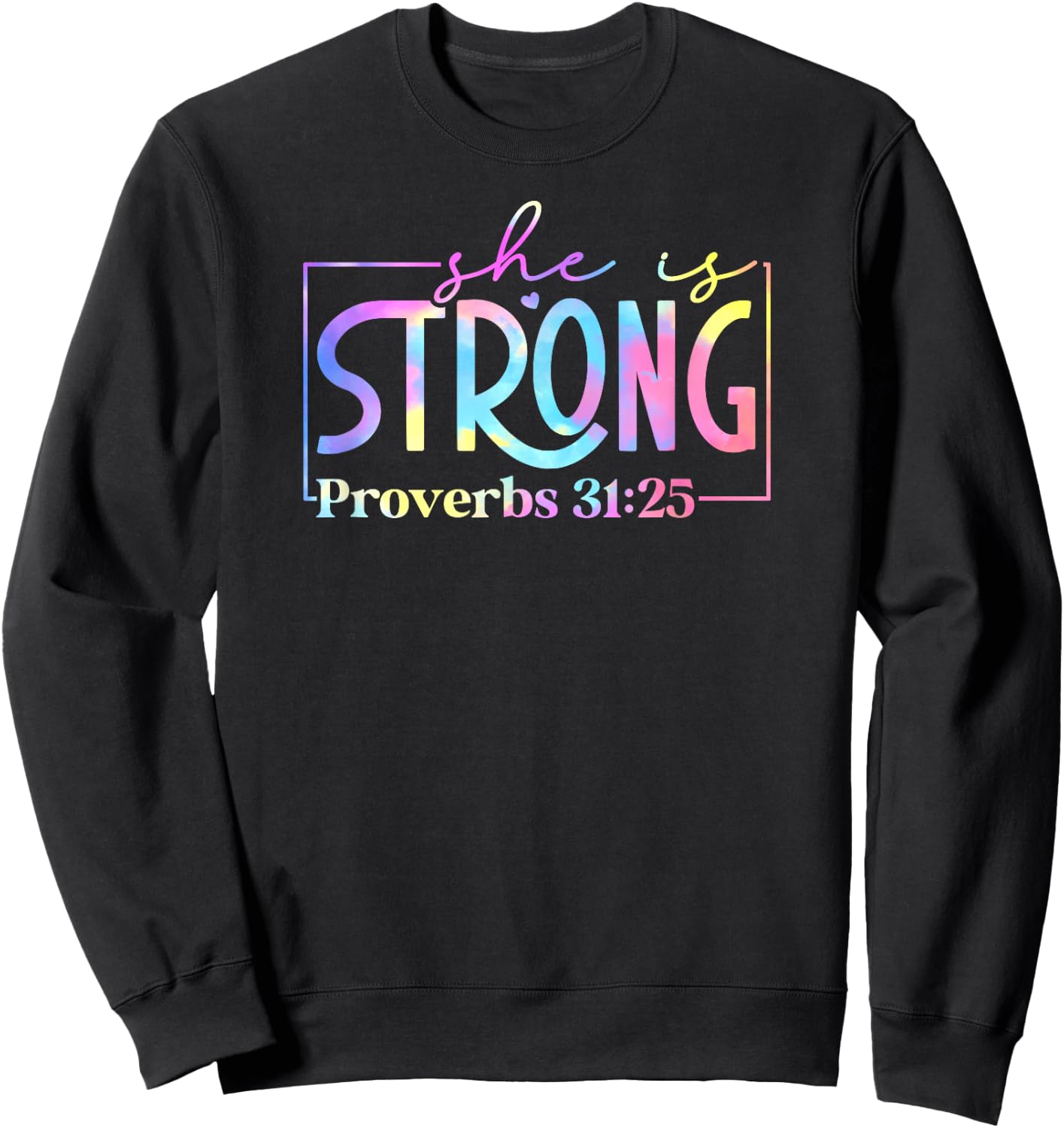 Tie Dye he is strong Proverbs 31 25 01 Sweatshirt - Sweatshirt | Black