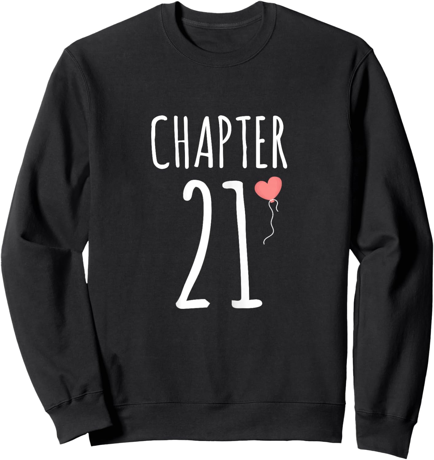21st Birthday Gift Chapter 21 Sweatshirt - Sweatshirt | Black