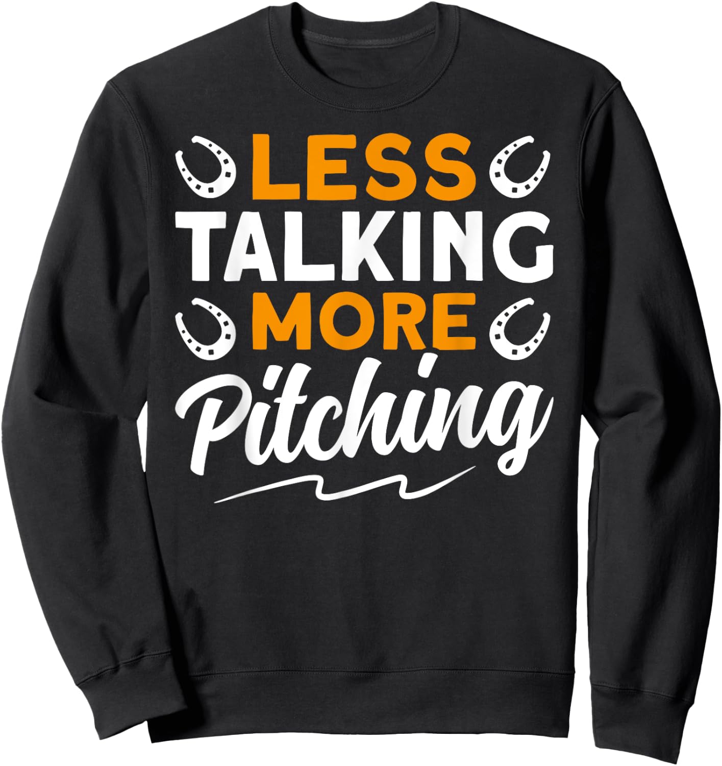 Horseshoe pitching funny horseshoe throwing quote Sweatshirt - Sweatshirt | Black