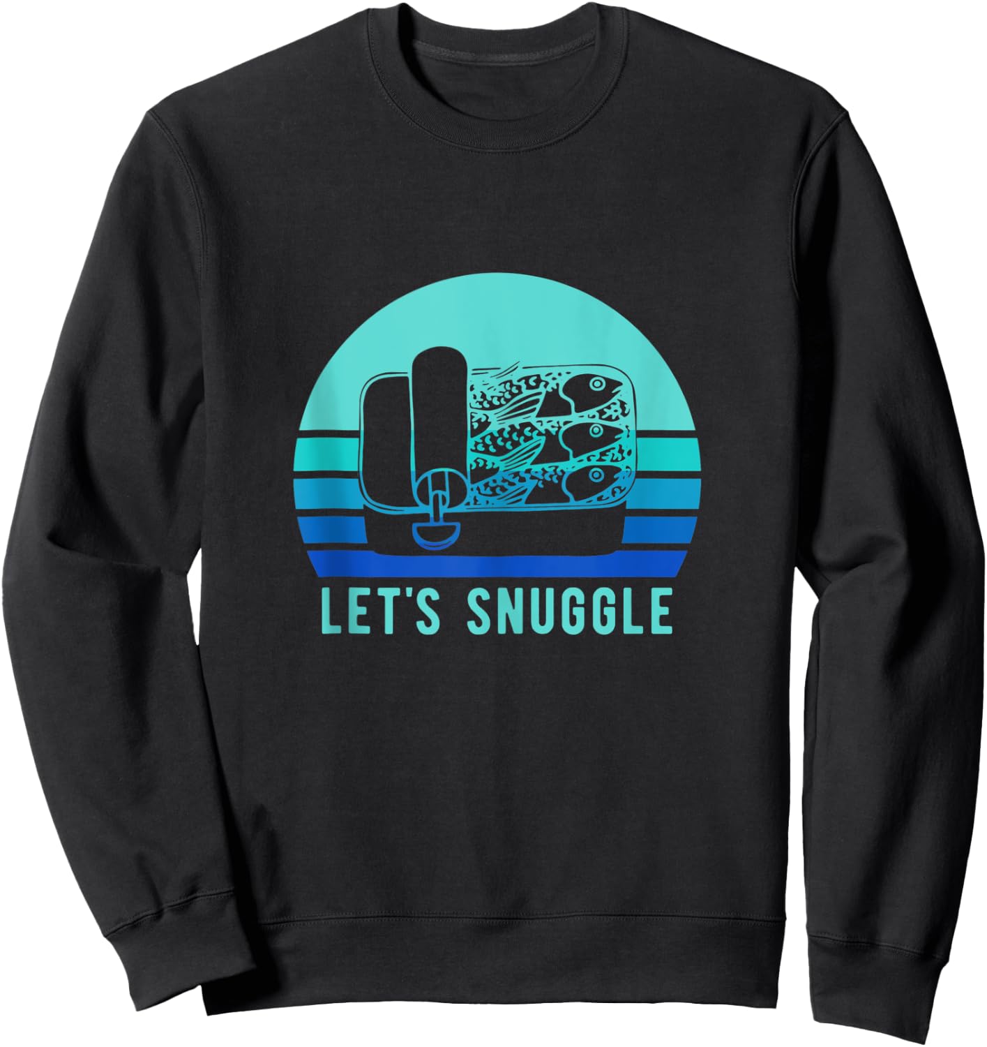 Retro Sardine Funny Lets Snuggle Vintage Fish Sweatshirt - Sweatshirt | Black
