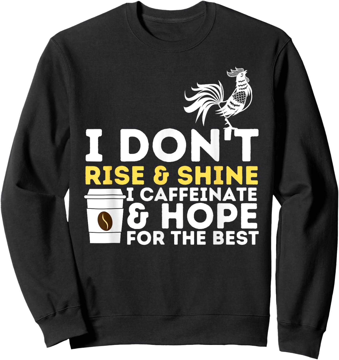 I Caffeinate & Hope For The Best - Coffee Lover Caffeine Sweatshirt - Sweatshirt | Black