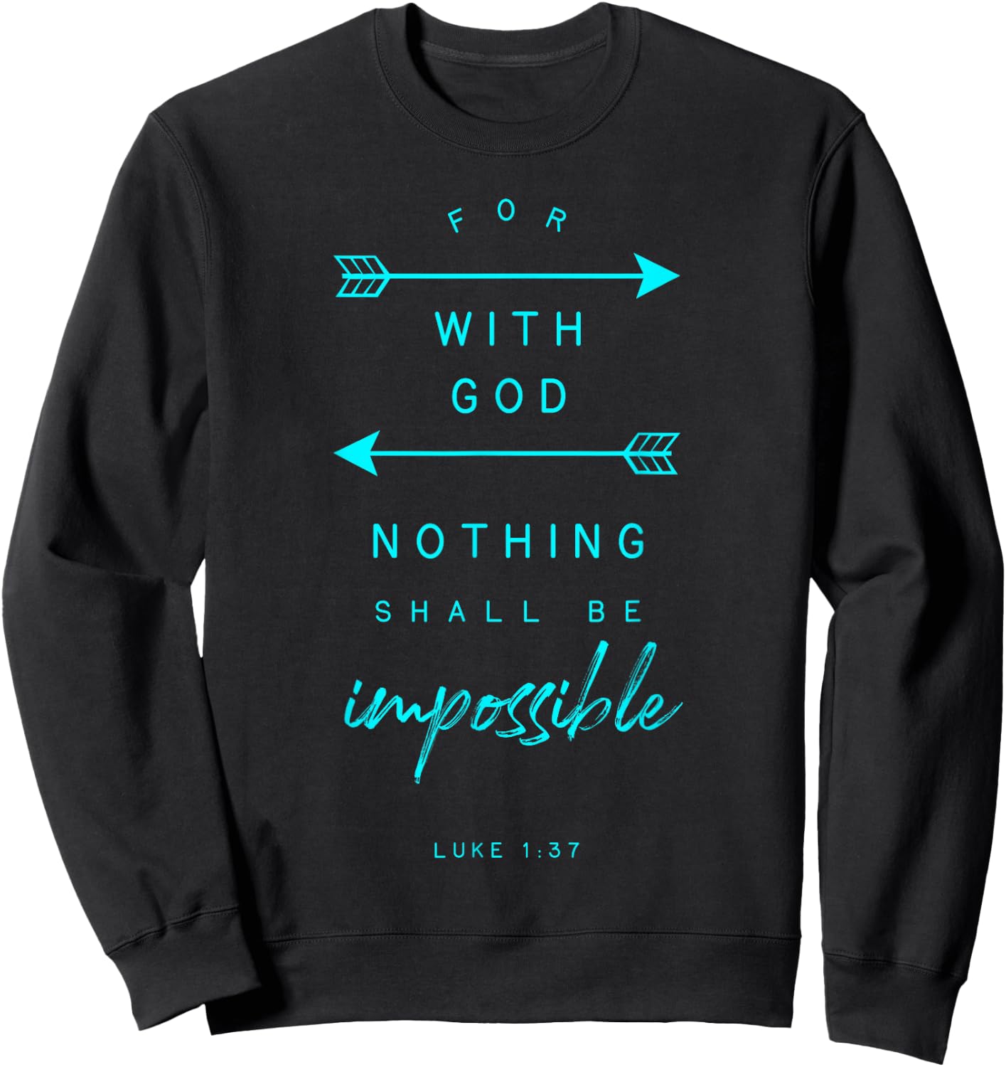 Luke 1 37 With God Impossible Bible Verse Quote Religious Sweatshirt - Sweatshirt | Black