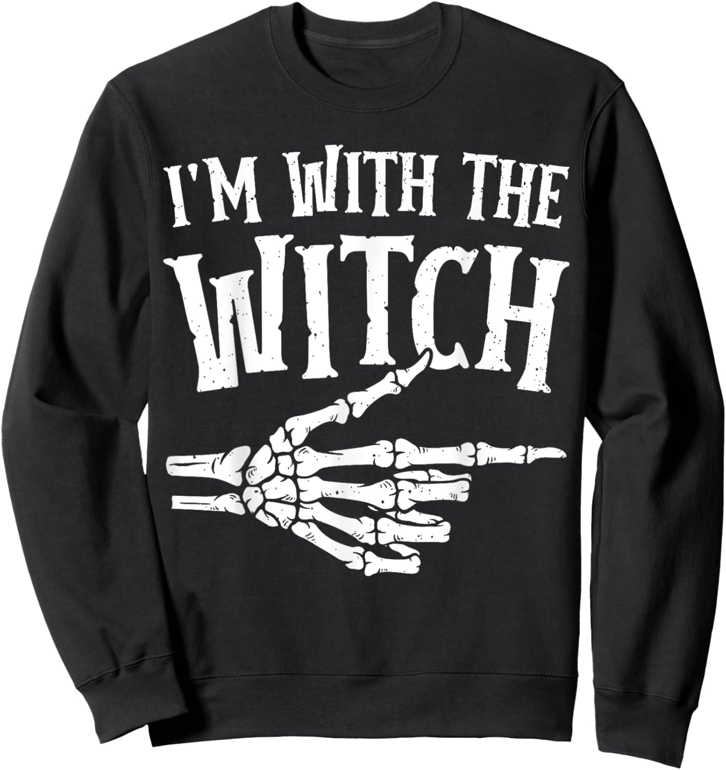 I'm with the Witch Funny Halloween Costume Sweatshirt - Sweatshirt | Black