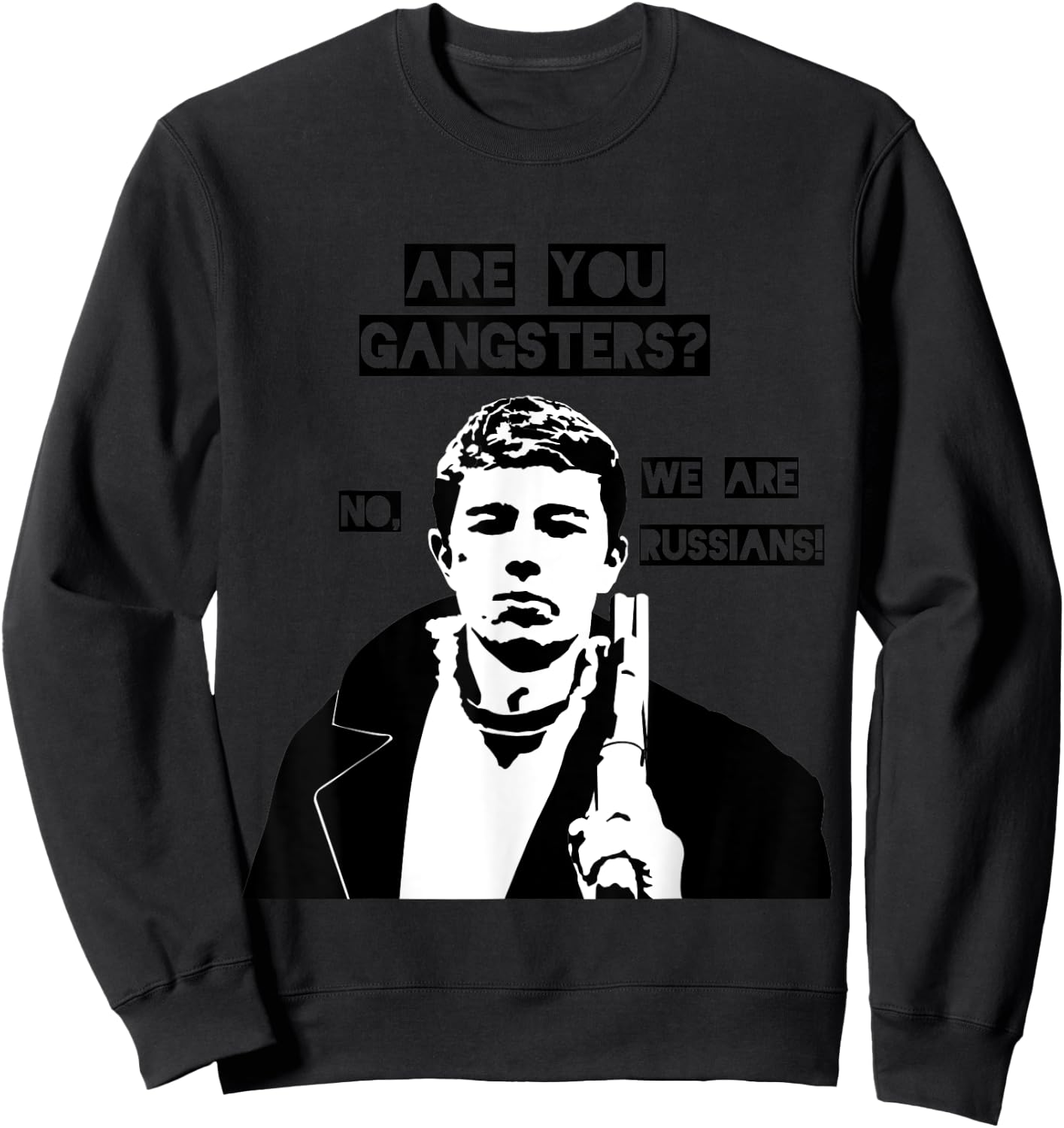 Are you gangsters? No, we are Russians! SOVI8 Propaganda. Sweatshirt - Sweatshirt | Black