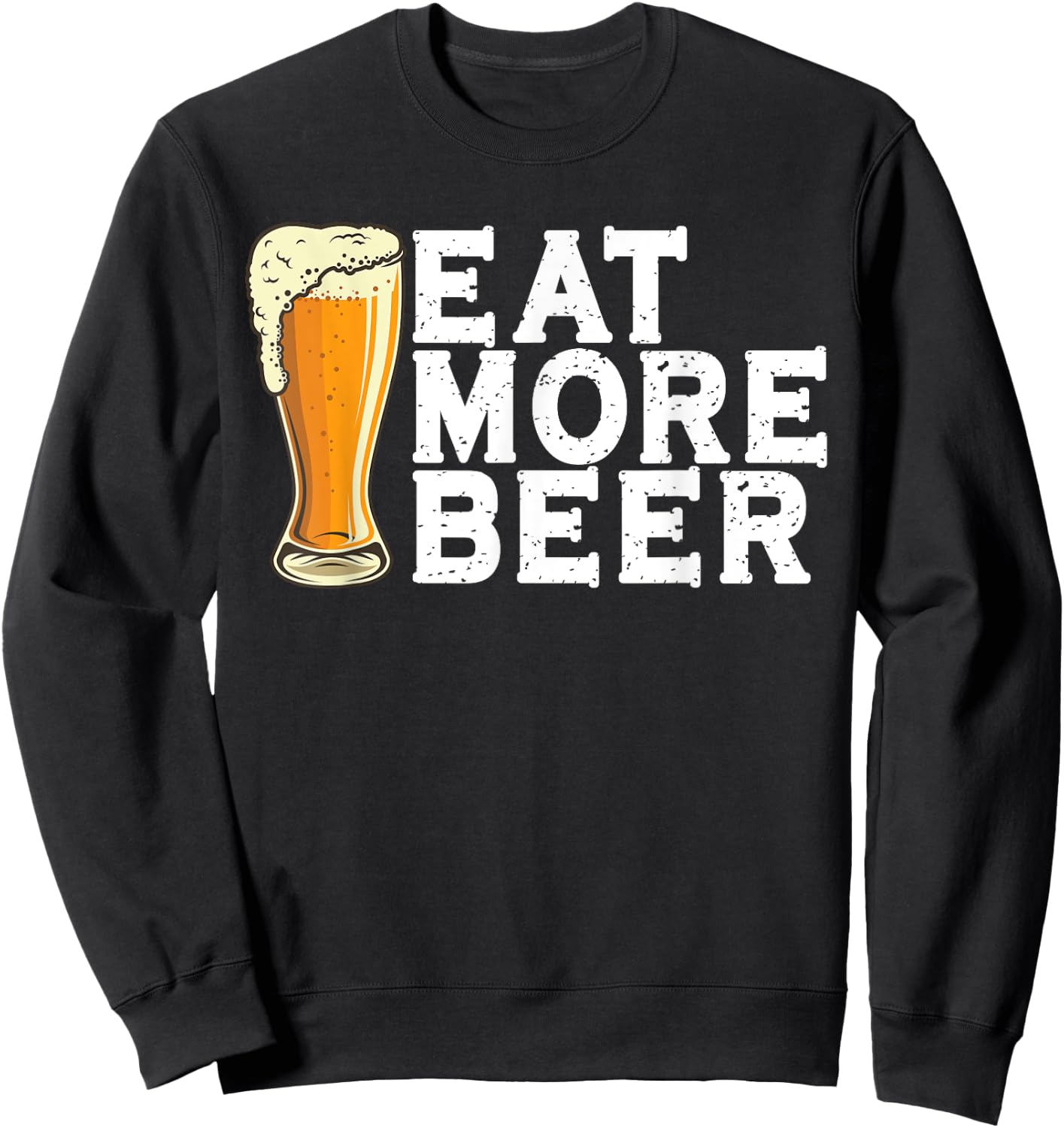Eat More Beer Funny Beer Sweatshirt - Sweatshirt | Black
