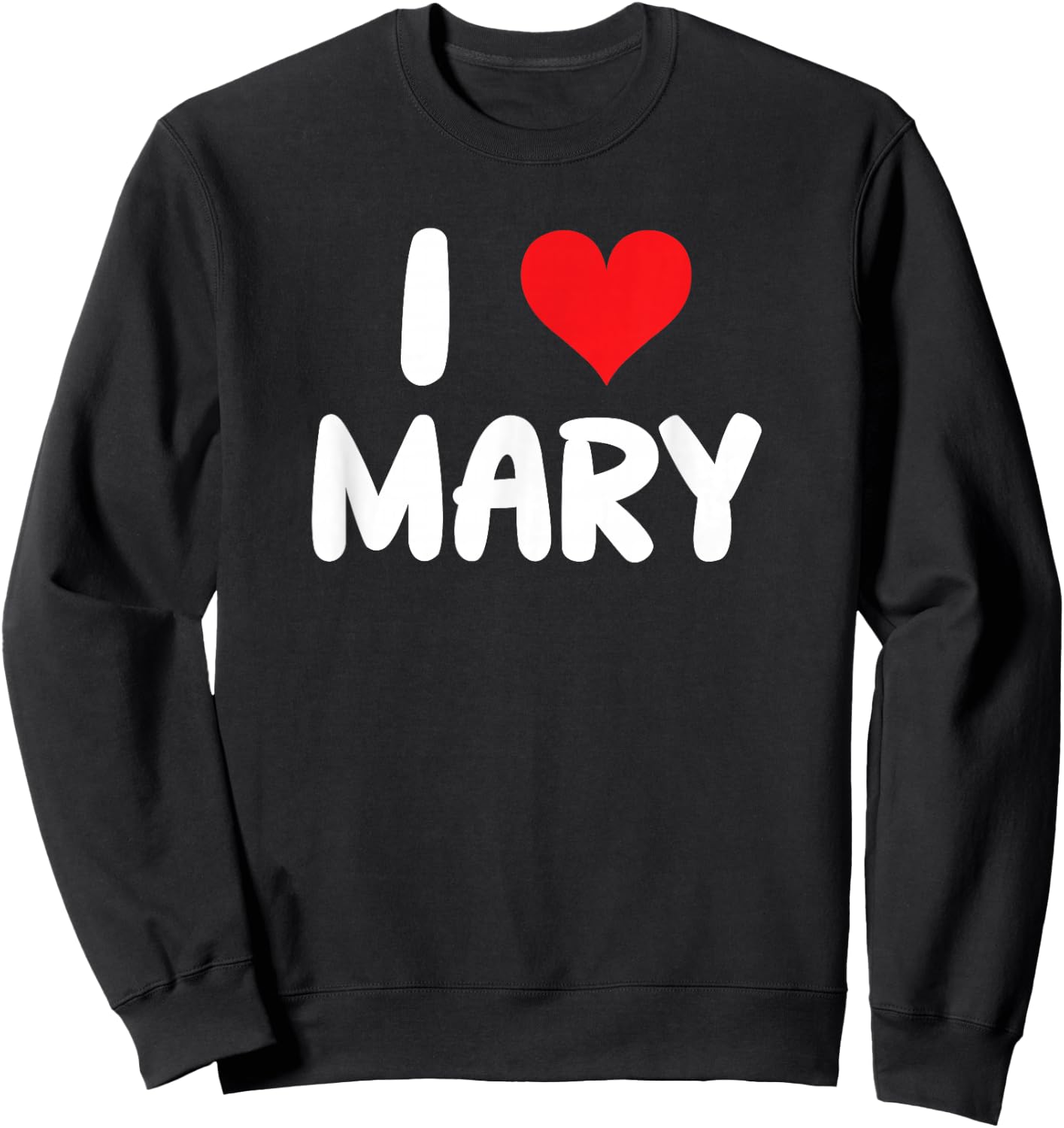 I Love Mary - Heart - Name Sweatshirt - Sweatshirt | Black