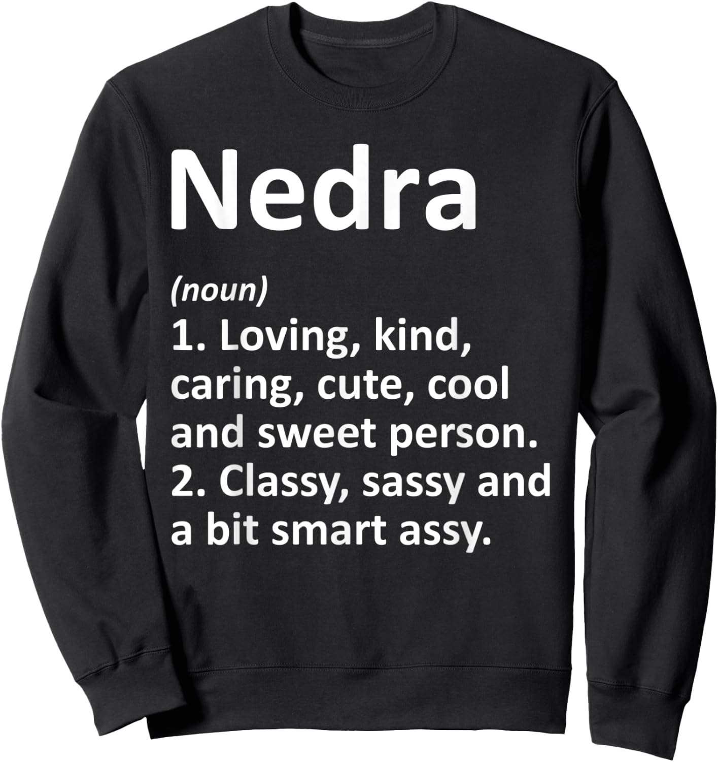 NEDRA Definition Personalized Name Funny Birthday Gift Sweatshirt - Sweatshirt | Black