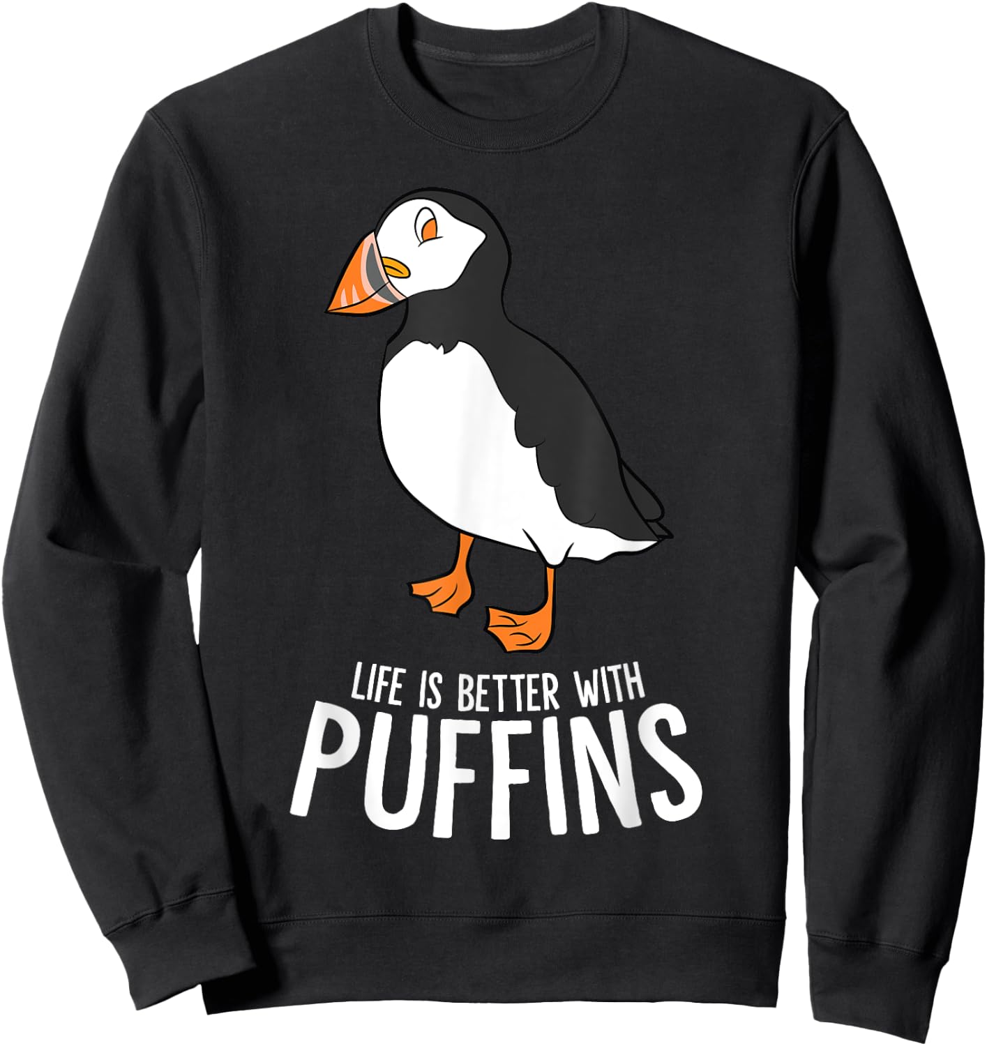I Just Really Like Puffin Birds Life Is Better With Puffins Sweatshirt - Sweatshirt | Black