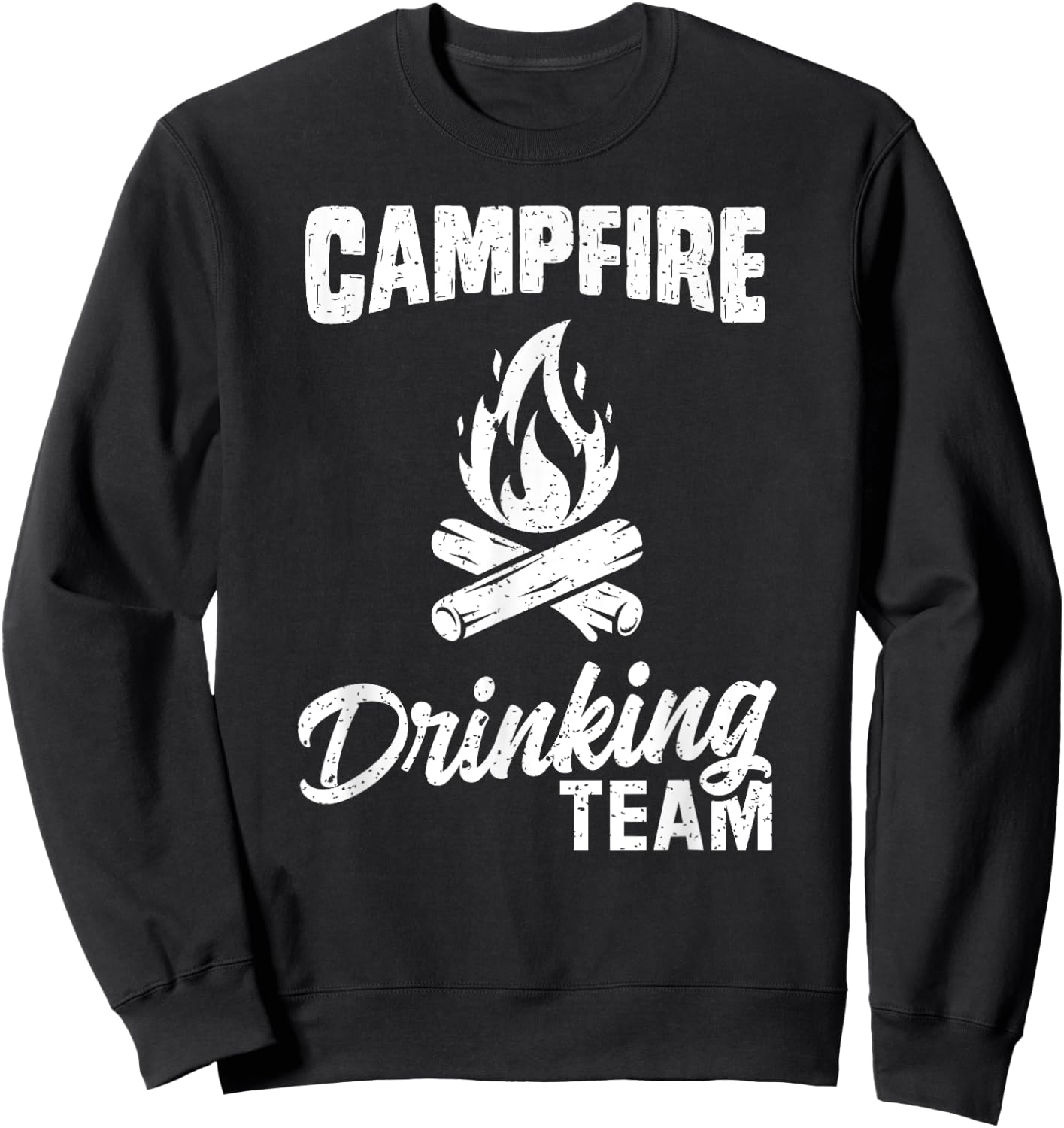 Campfire Drinking Team T Shirt Camping Lover Camper Funny Sweatshirt - Sweatshirt | Black
