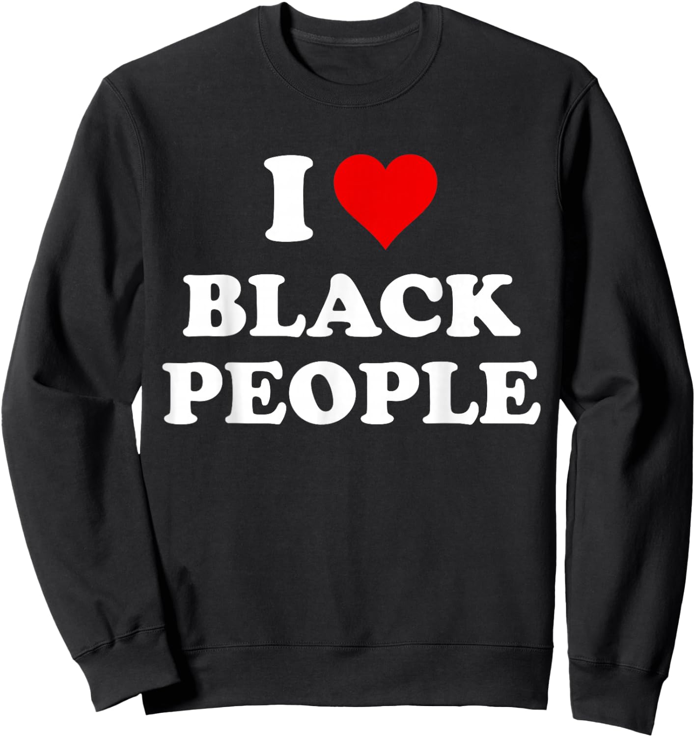 I Love Black People ,Black Pride ,Melanin Poppin Sweatshirt - Sweatshirt | Black