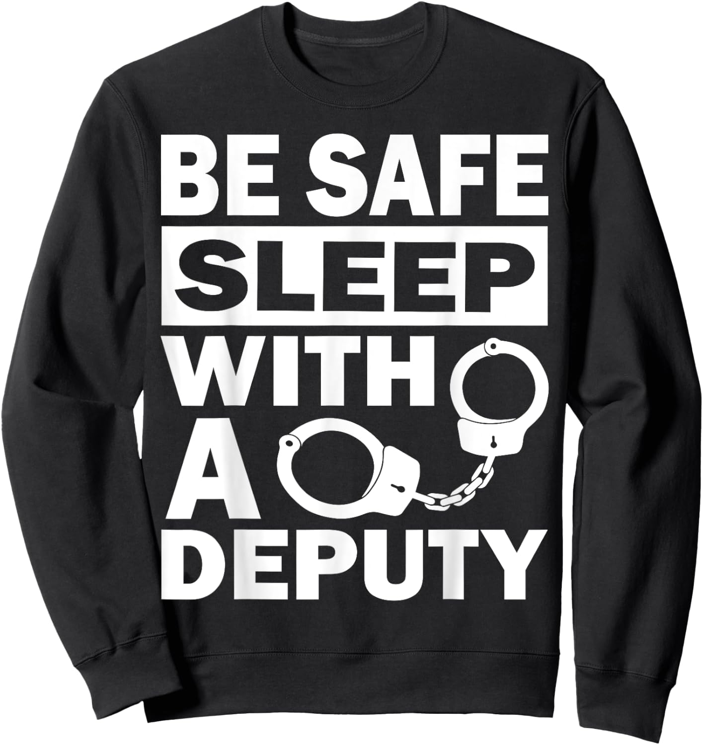 Funny Deputy Sheriff Law Enforcement Police Officer Arrest Sweatshirt - Sweatshirt | Black