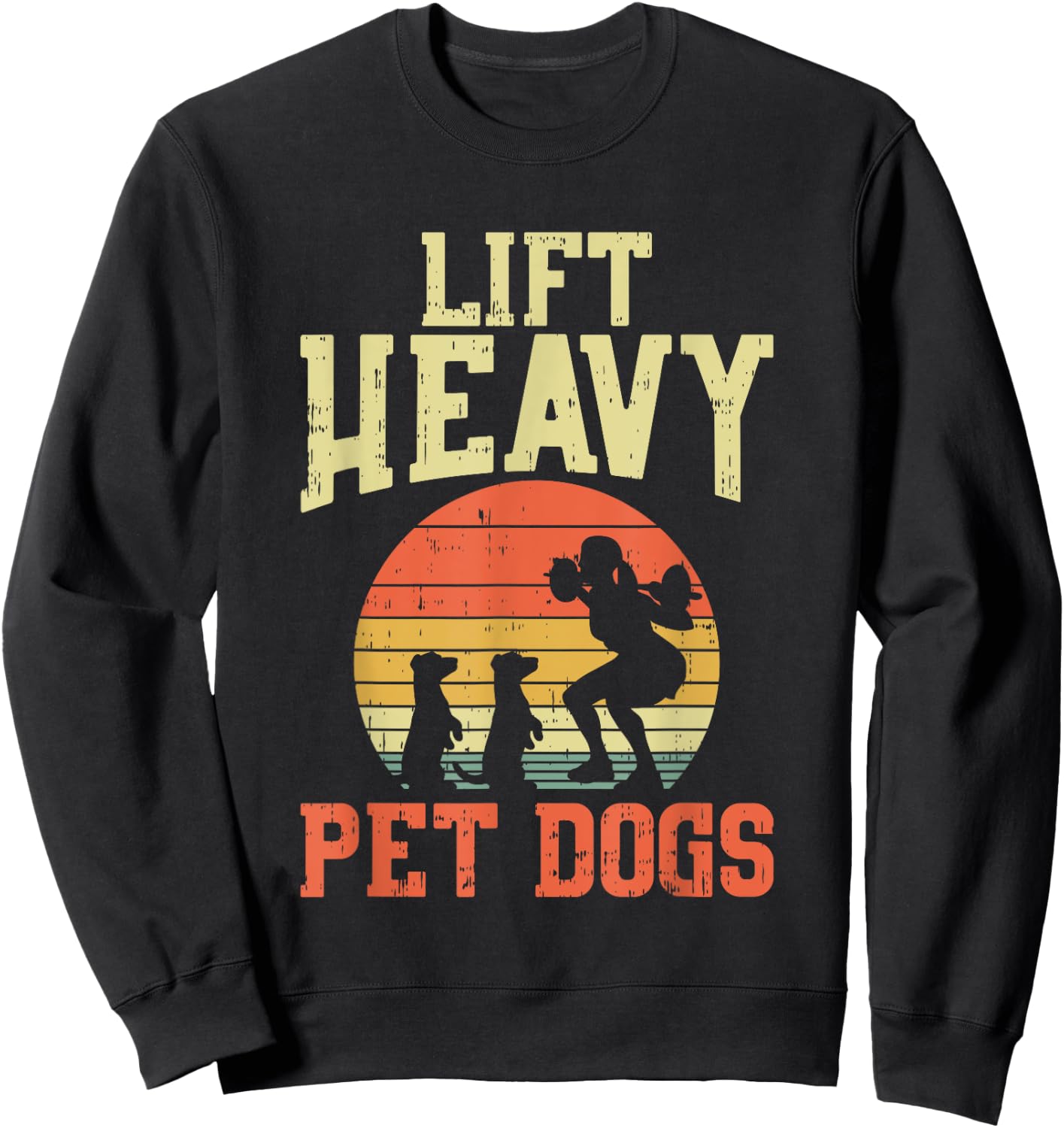 Weightlifting Gifts - Lift heavy pet dogs Sweatshirt - Sweatshirt | Black