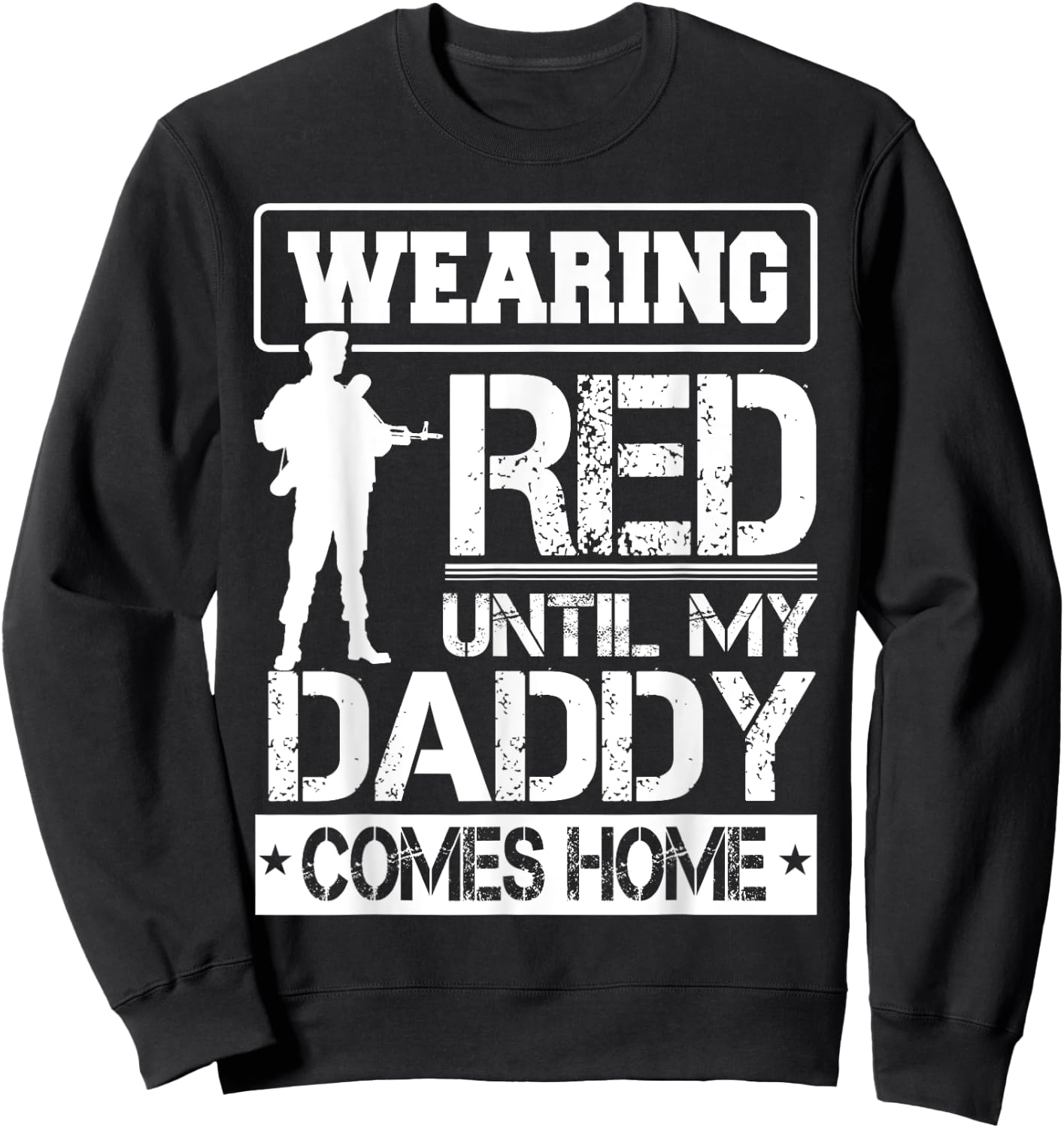 Red Friday For My Daddy Military Father Deployed Dad Shirt Sweatshirt - Sweatshirt | Black