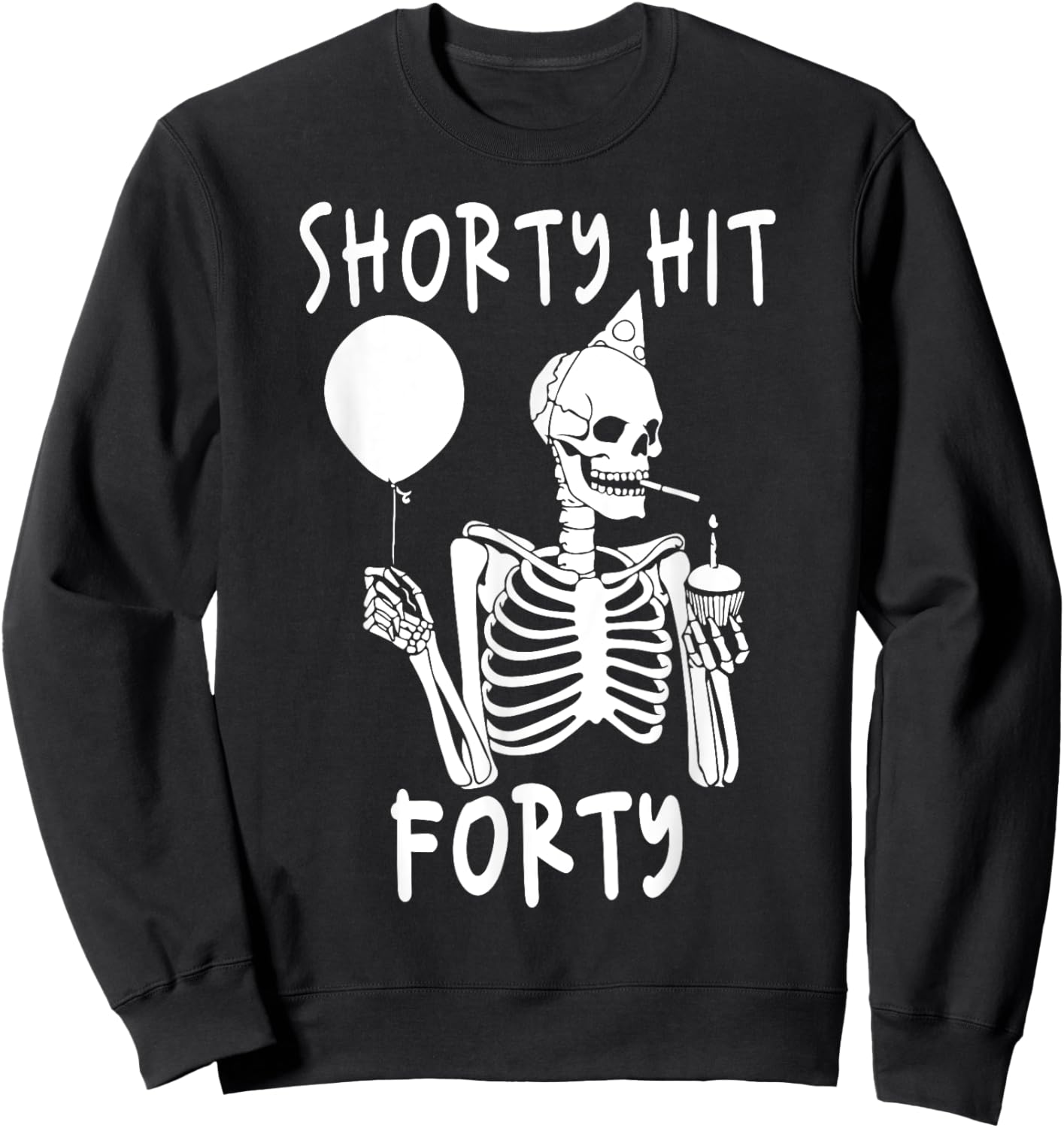 Funny Shorty Hit Forty Turning 40th Birthday Hello Forties Sweatshirt - Sweatshirt | Black