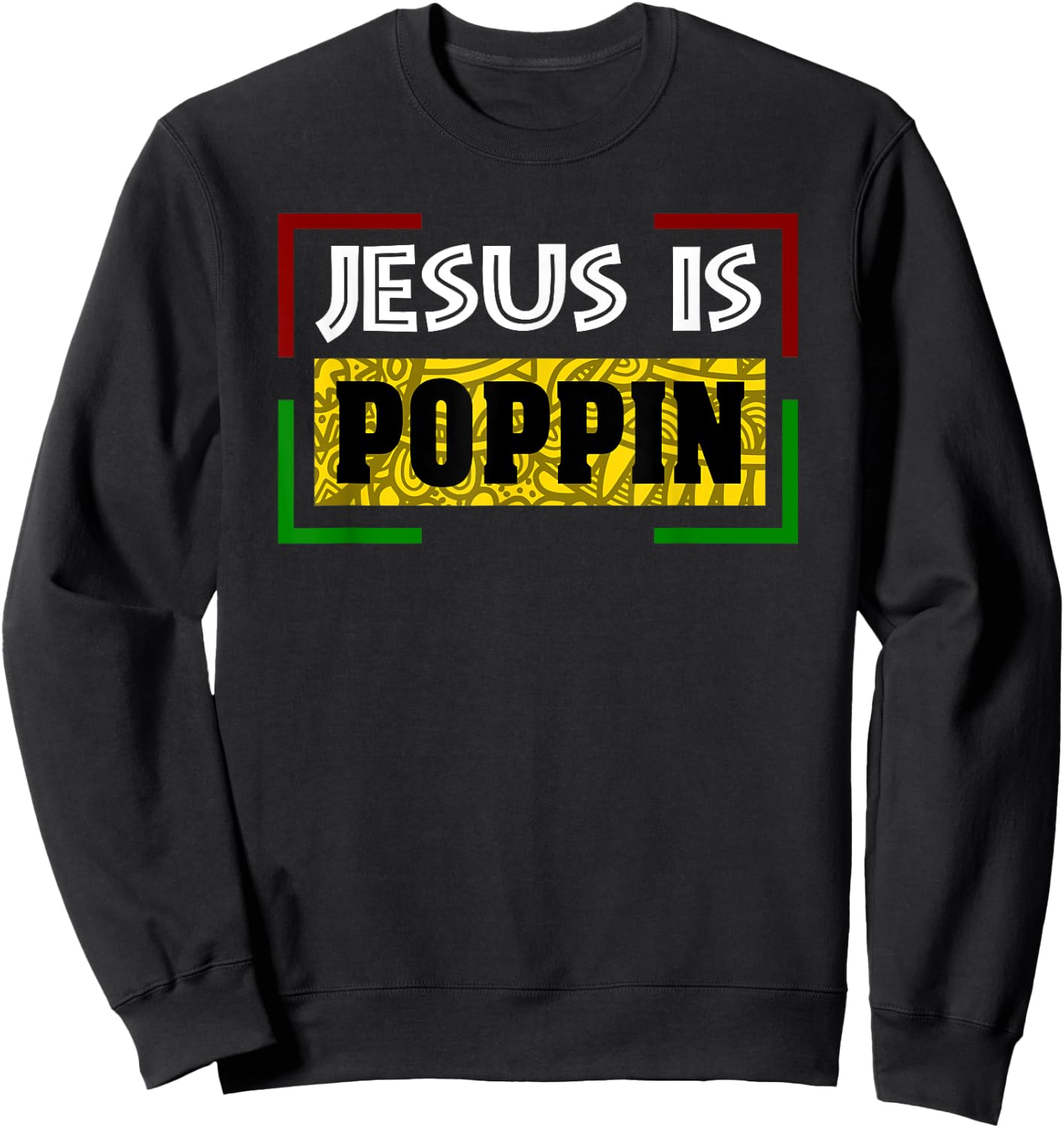 Jesus is Poppin Sweatshirt - Sweatshirt | Black