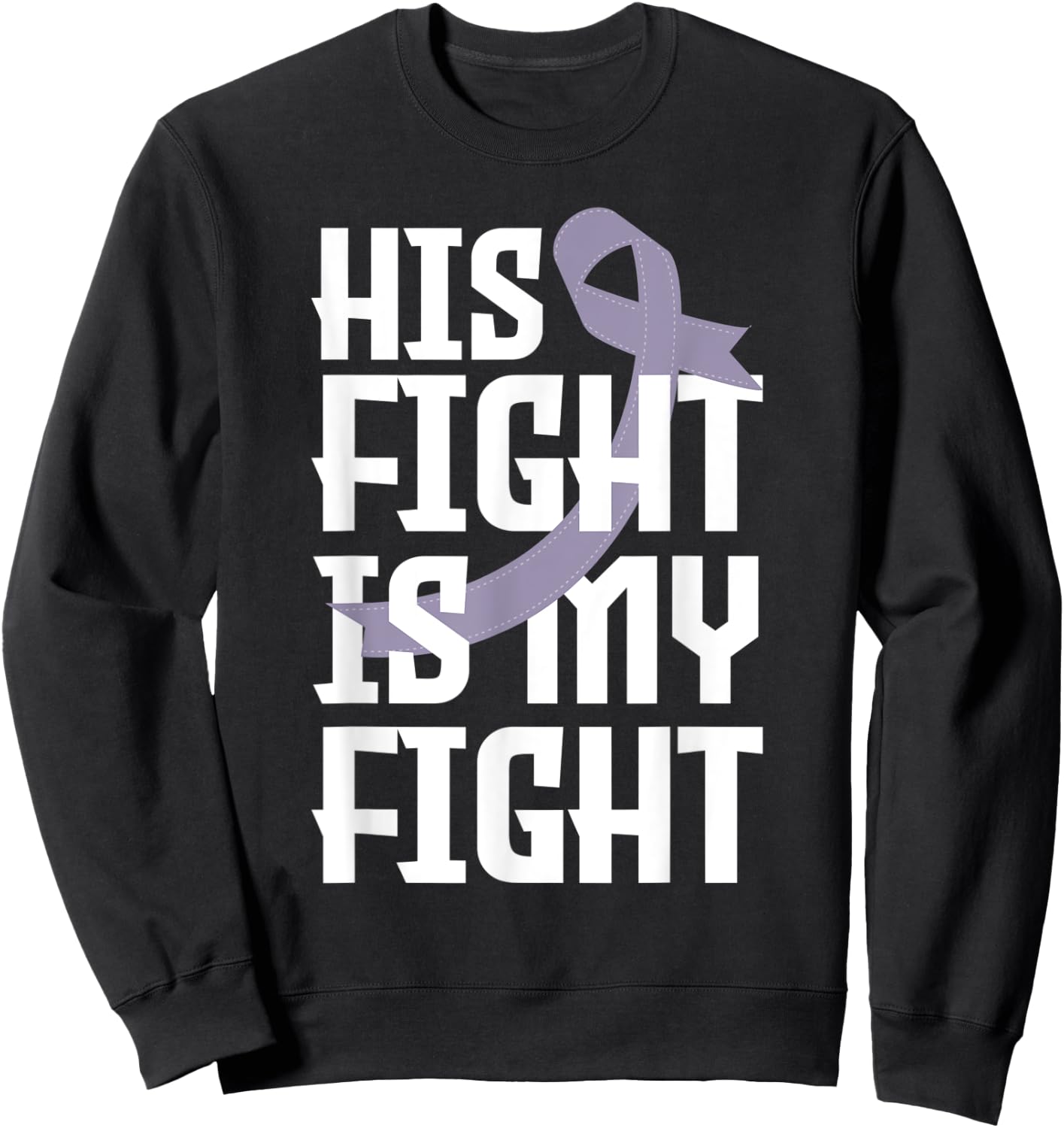 His Fight Is My Fight Husband Testicular Cancer Awareness Sweatshirt - Sweatshirt | Black