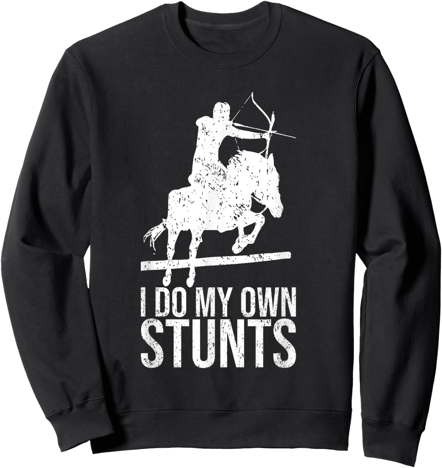 I Do My Own Stunts Shirt Mounted Archery Horse Archer Sweatshirt - Sweatshirt | Black