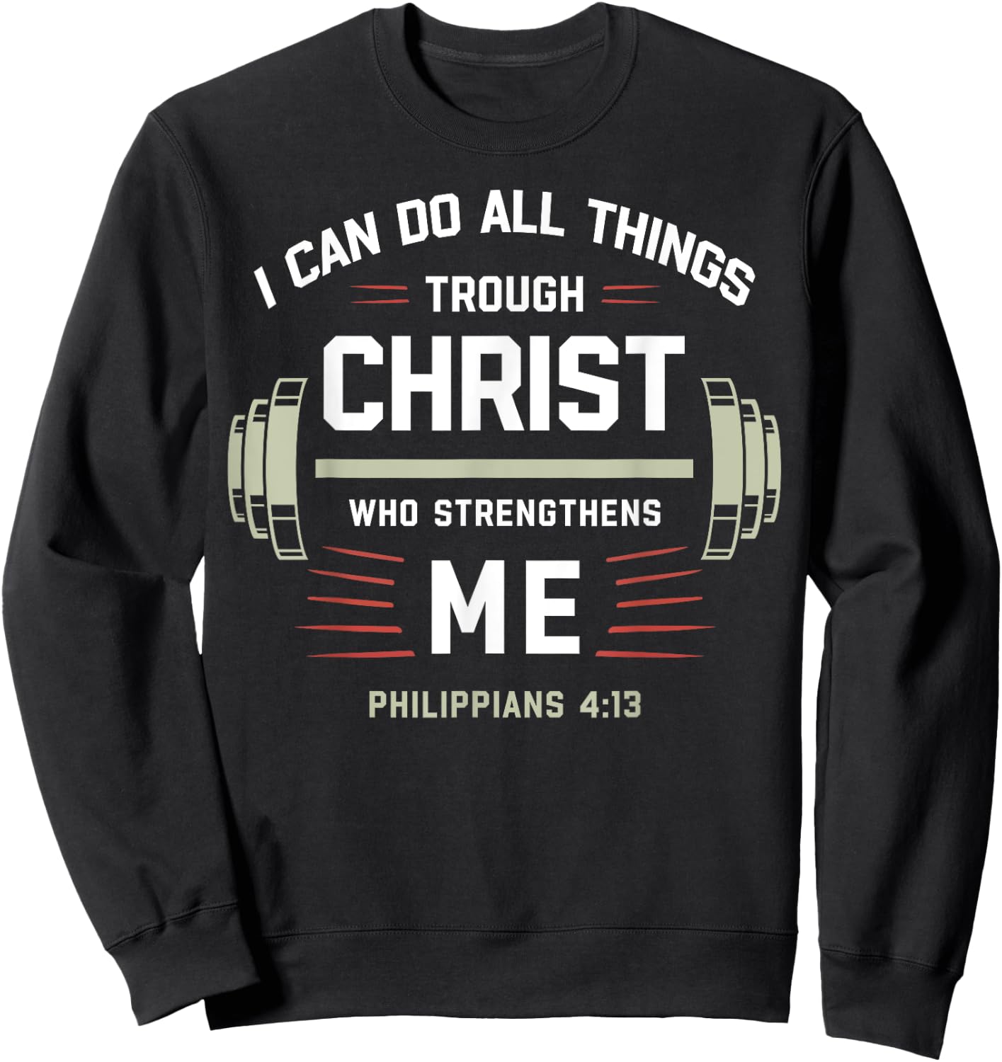 Philippians 4:13 Gym Fitness Christian Weightlifter Workout Sweatshirt - Sweatshirt | Black