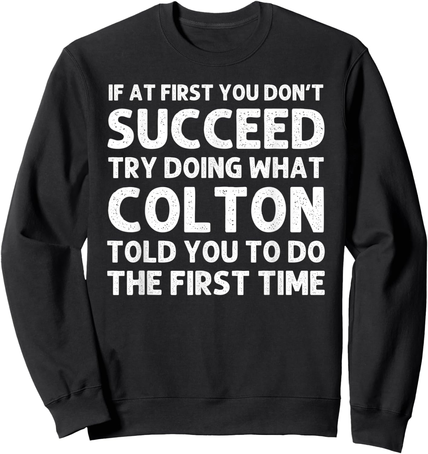 COLTON Gift Name Personalized Birthday Funny Christmas Joke Sweatshirt - Sweatshirt | Black