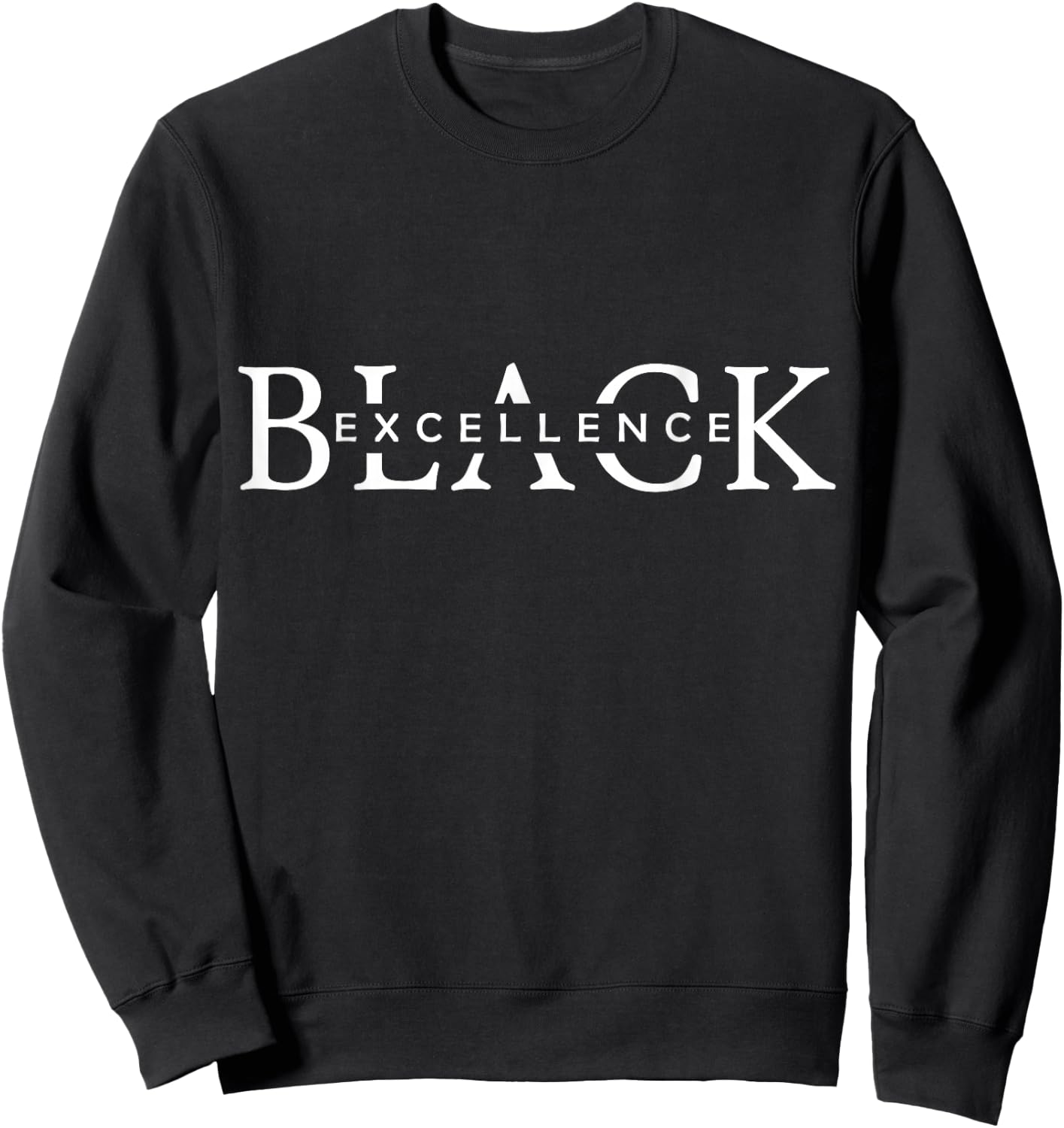Black Excellence Black Pride Power history month Sweatshirt - Sweatshirt | Black