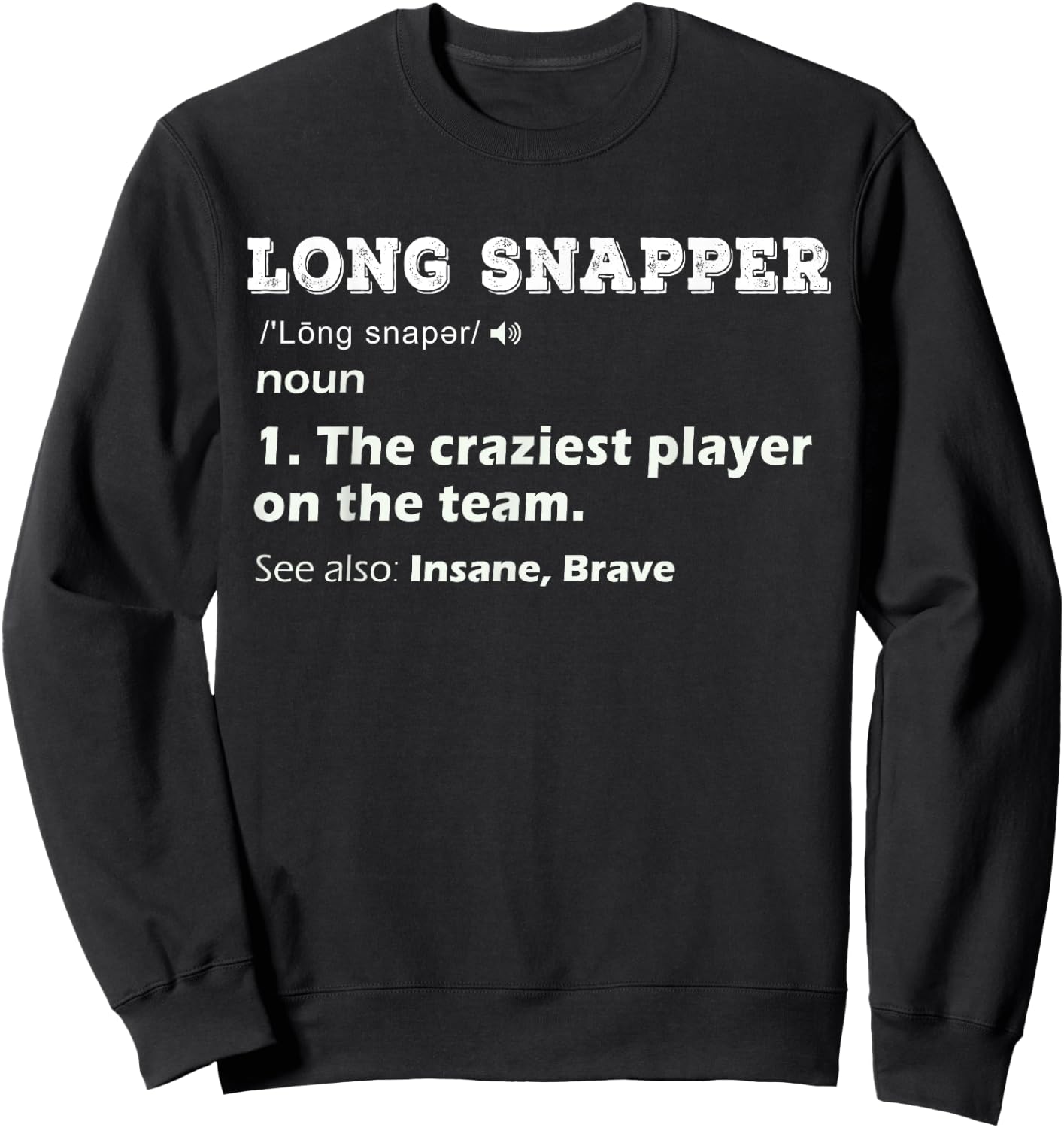 Cool Long Snapper Position Playing Football Team Player Gift Sweatshirt - Sweatshirt | Black