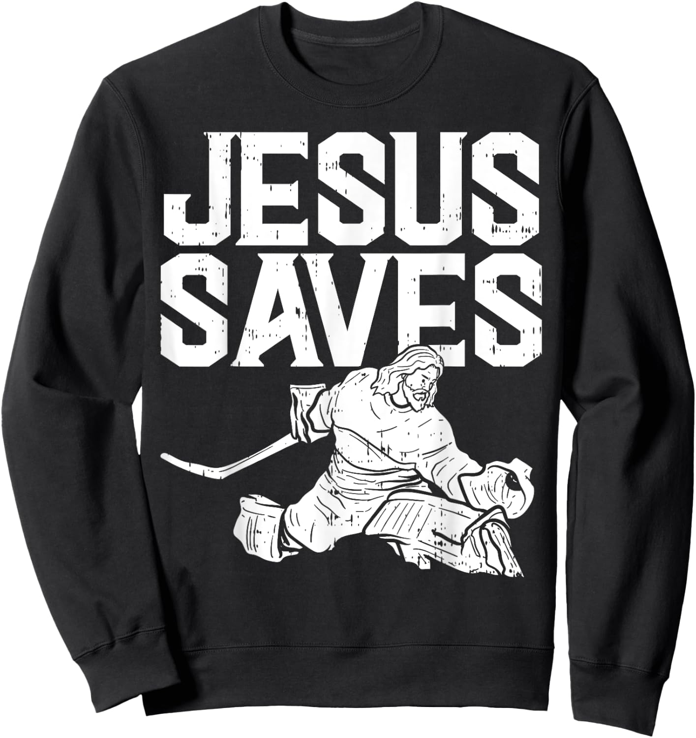 Jesus Saves Ice Hockey Goalie Sport Religious Christian Gift Sweatshirt - Sweatshirt | Black