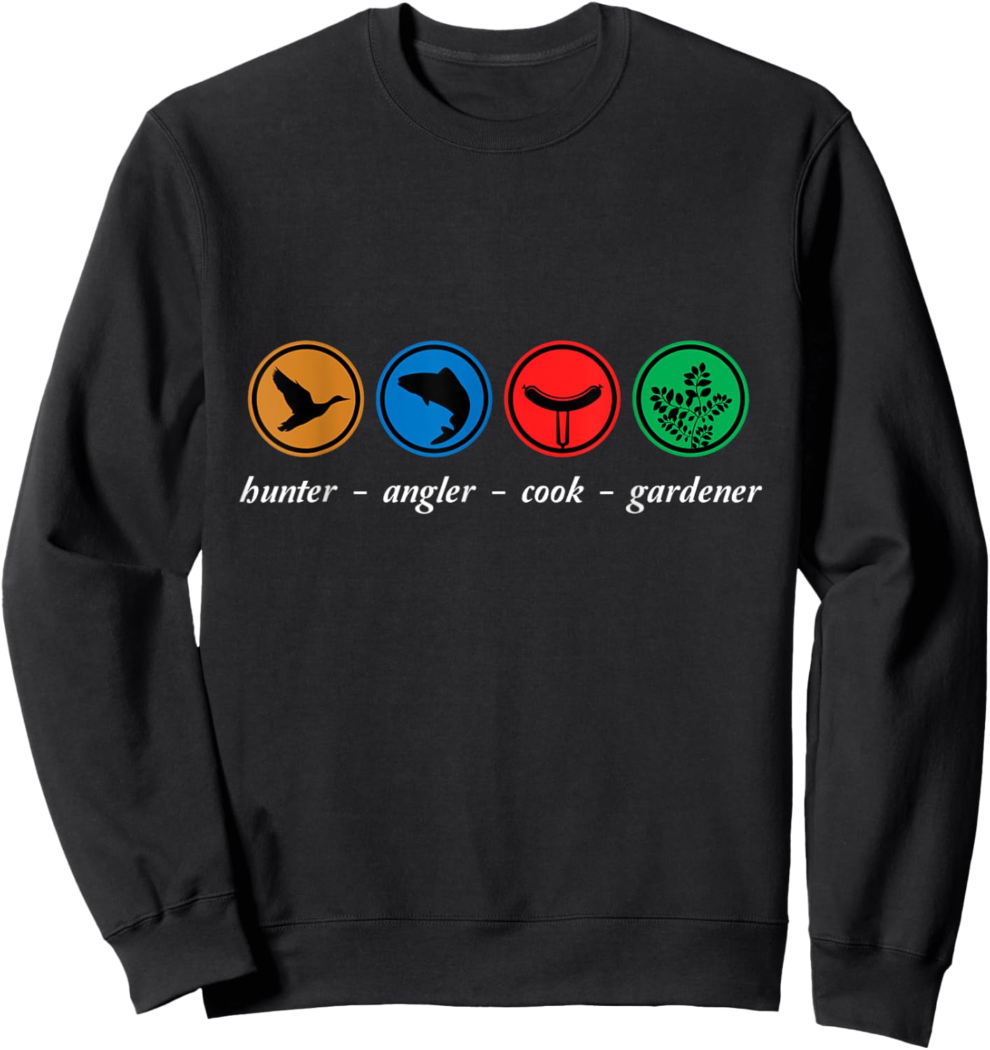 Hunter Angler Cook Gardener Grill Hunting Fish Garden Gift Sweatshirt - Sweatshirt | Black