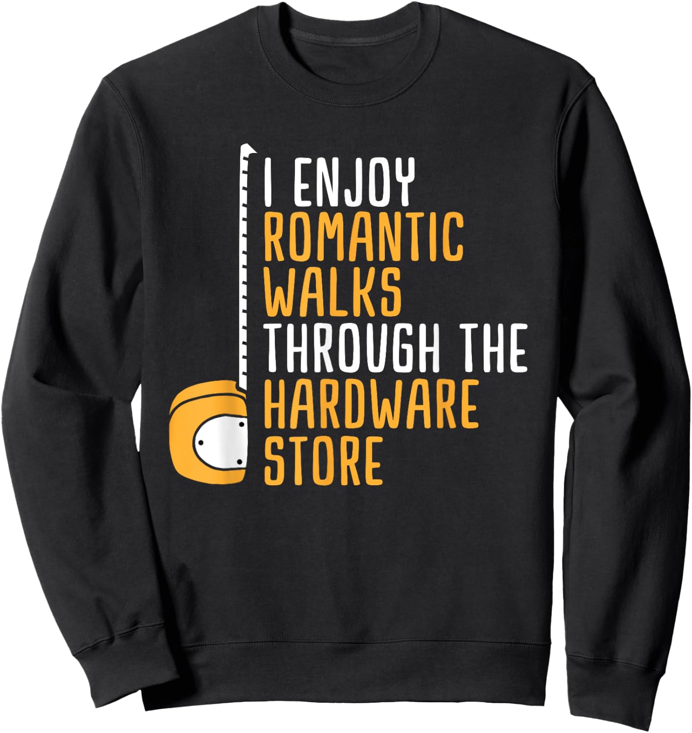 Hardware Store Tools Dad Handyman Humor Sweatshirt - Sweatshirt | Black