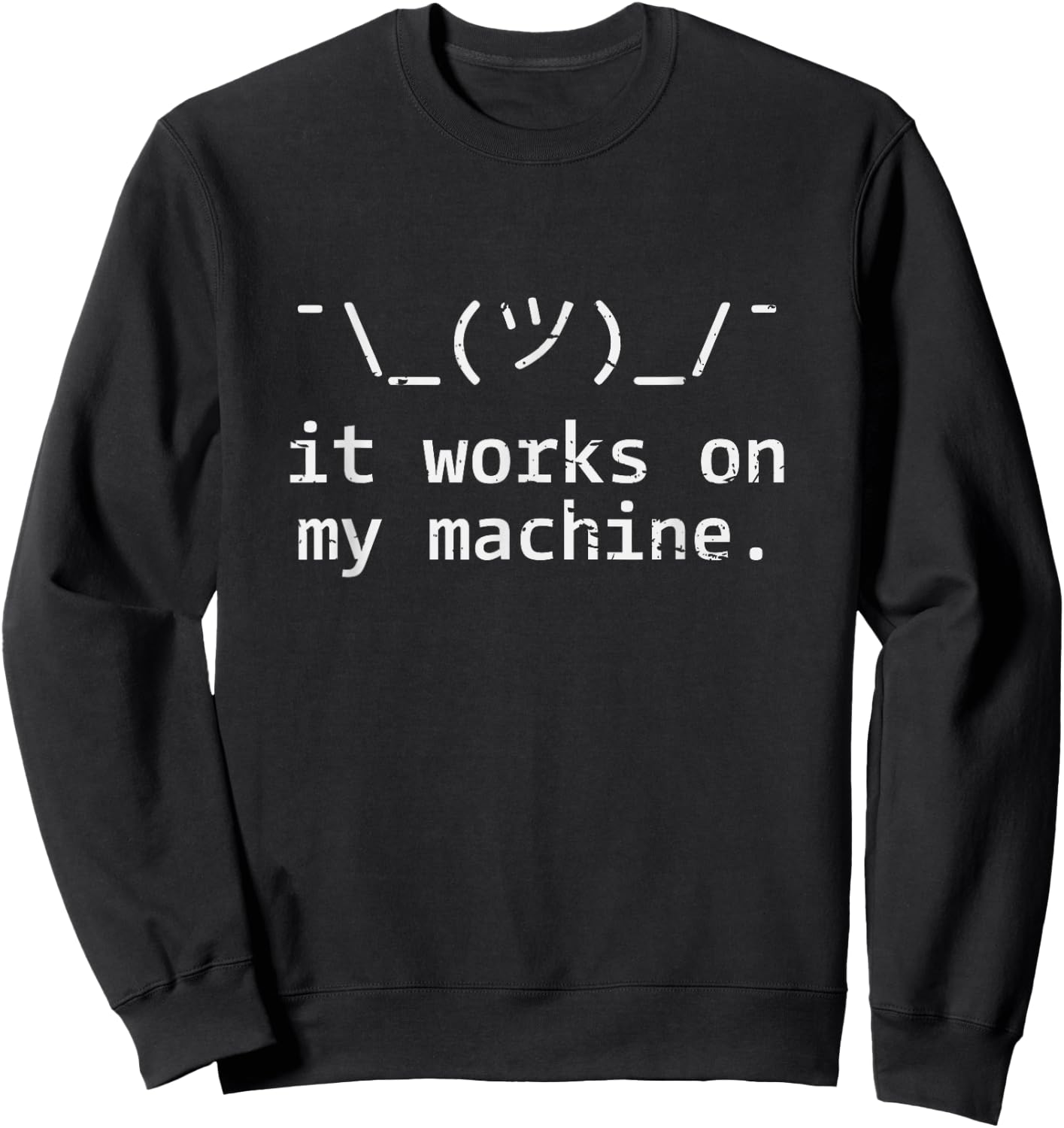 It Works On My Machine Programmer Gift Sweatshirt - Sweatshirt | Black