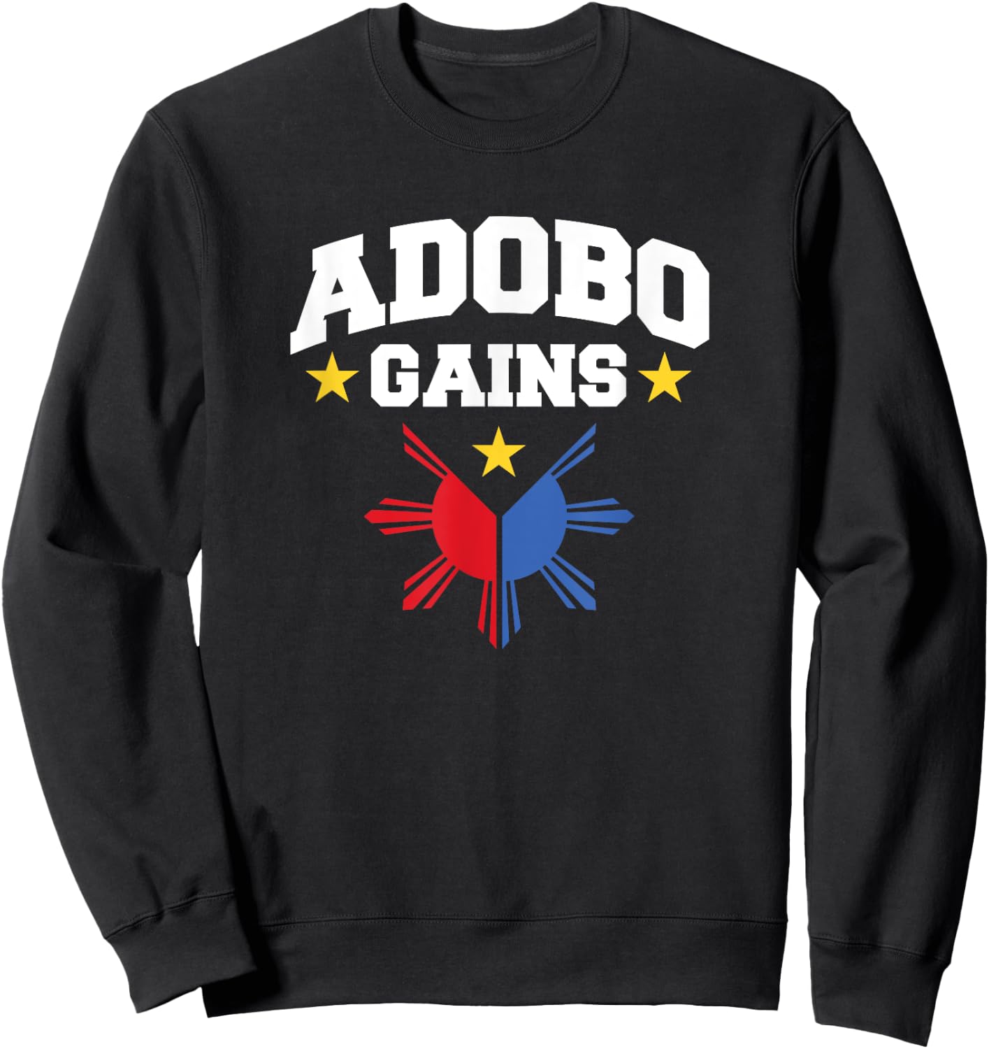 Adobo Gains Funny Filipino Philippine Sun Flag Pride Sweatshirt - Sweatshirt | Black