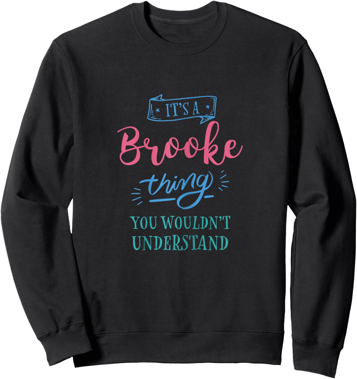 Cute Brooke Thing Personalized Name Gifts Sweatshirt - Sweatshirt | Black